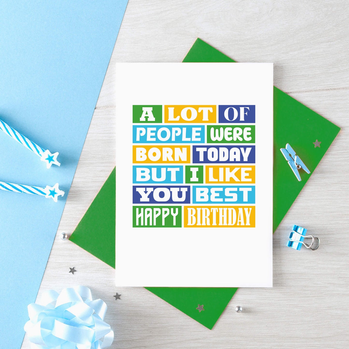 Birthday Card by SixElevenCreations. Reads A lot of people were born today but I like you best. Happy birthday. Product Code SE0042A6