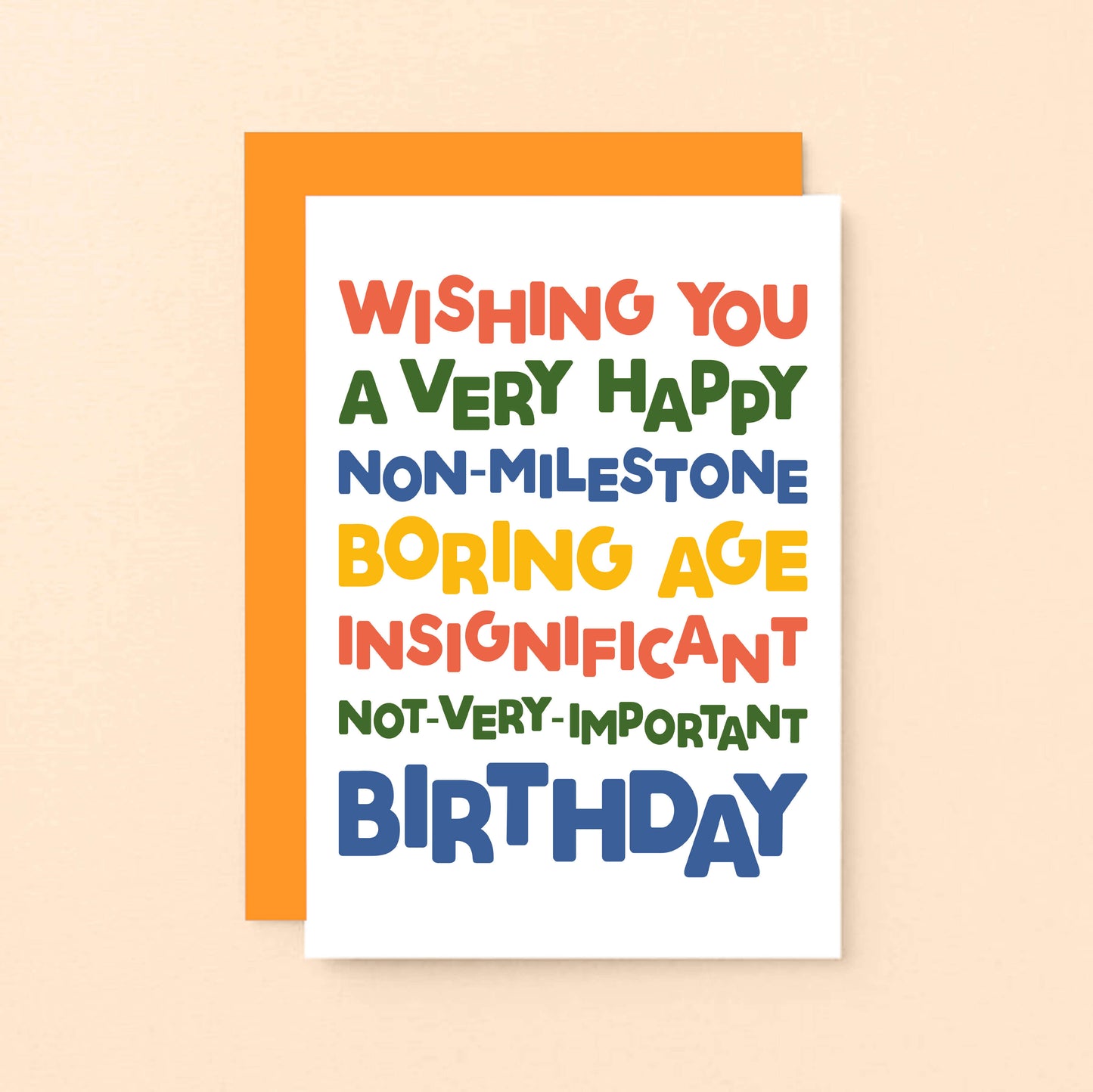 Birthday Card by SixElevenCreations. Reads Wishing you a very happy non-milestone boring age insignificant not-very-important birthday. Product Code SE0701A6