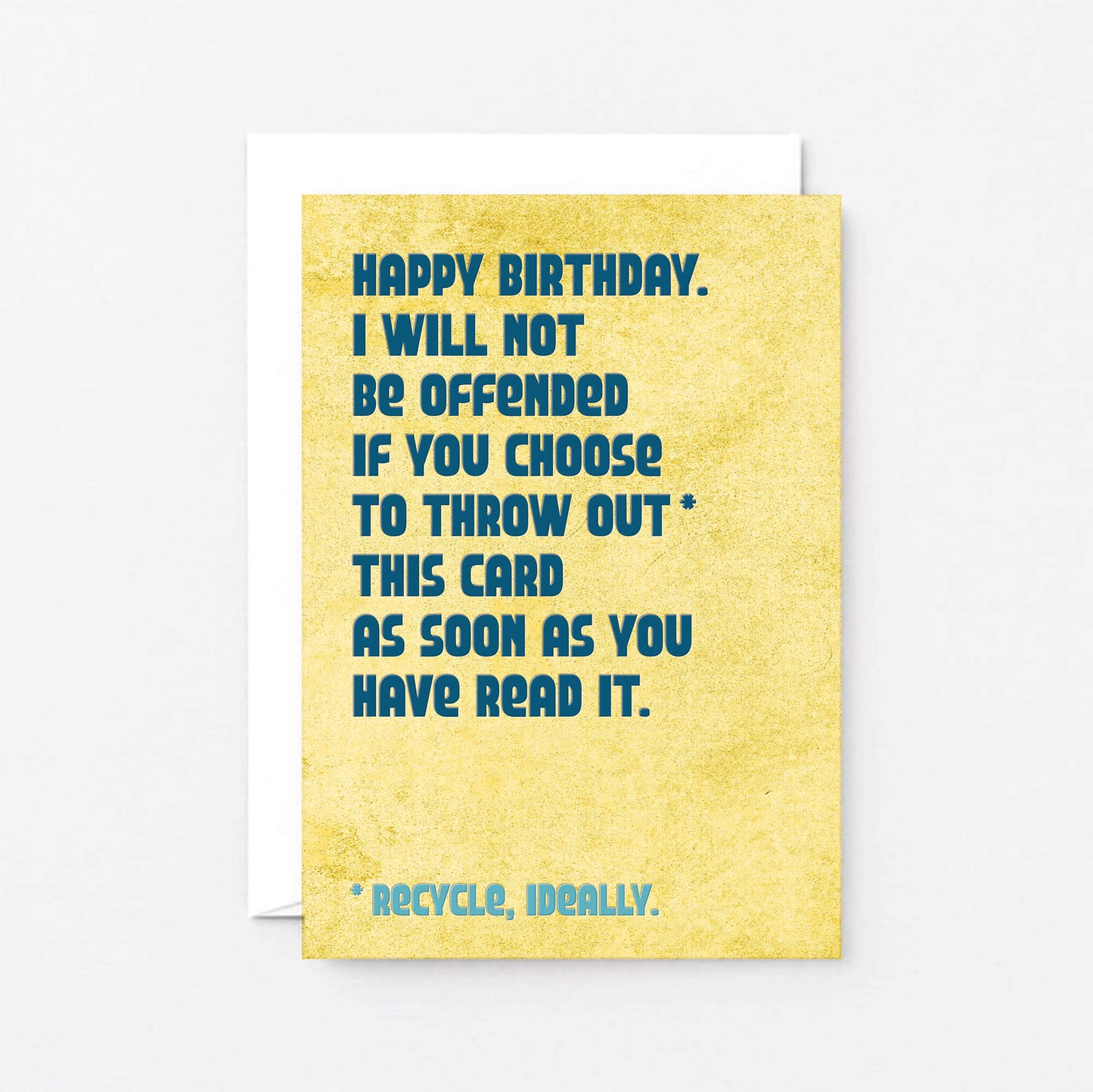 Birthday Card by SixElevenCreations. Reads Happy Birthday. I will not be offended if you choose to throw out this card as soon as you have read it. Product Code SE1302A6
