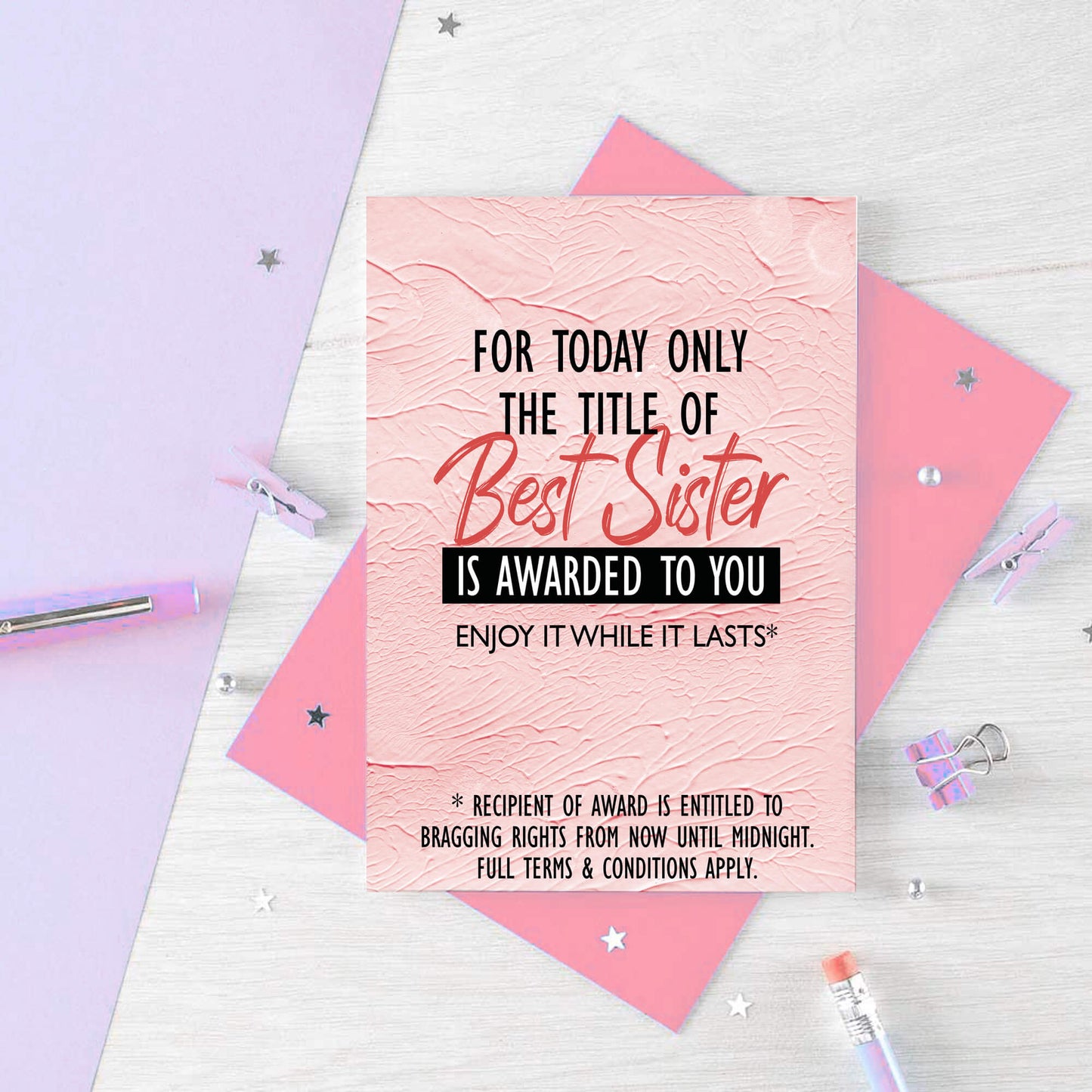 Sister Card by SixElevenCreations. Reads For today only the title of best sister is awarded to you. Enjoy it while it lasts. Product Code SE2202A6