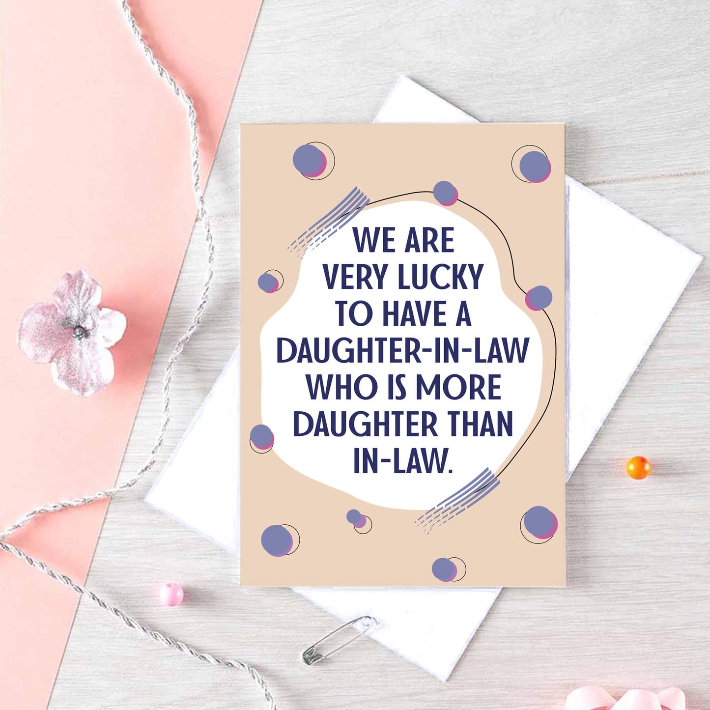 Big Daughter-in-Law Card by SixElevenCreations. Reads We are very lucky to have a daughter-in-law who is more daughter than in-law. Product Code SE1117A5