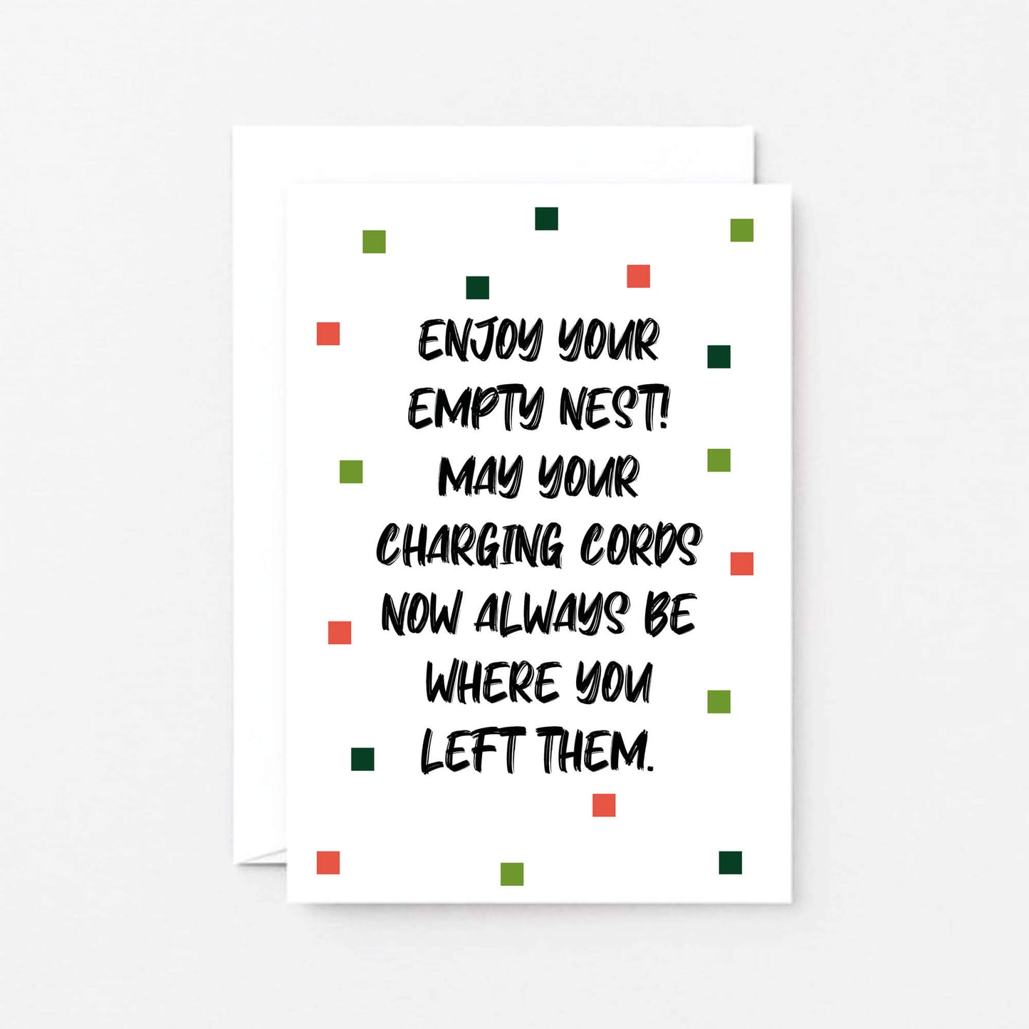 Empty Nester Card by SixElevenCreations. Reads Enjoy your empty nest! May your charging cords now always be where you left them. Product Code SE1403A6
