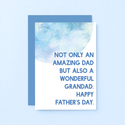 Father's Day Card by SixElevenCreations. Reads Not only an amazing dad but also a wonderful grandad. Happy Father's Day. Product Code SEF0025A6