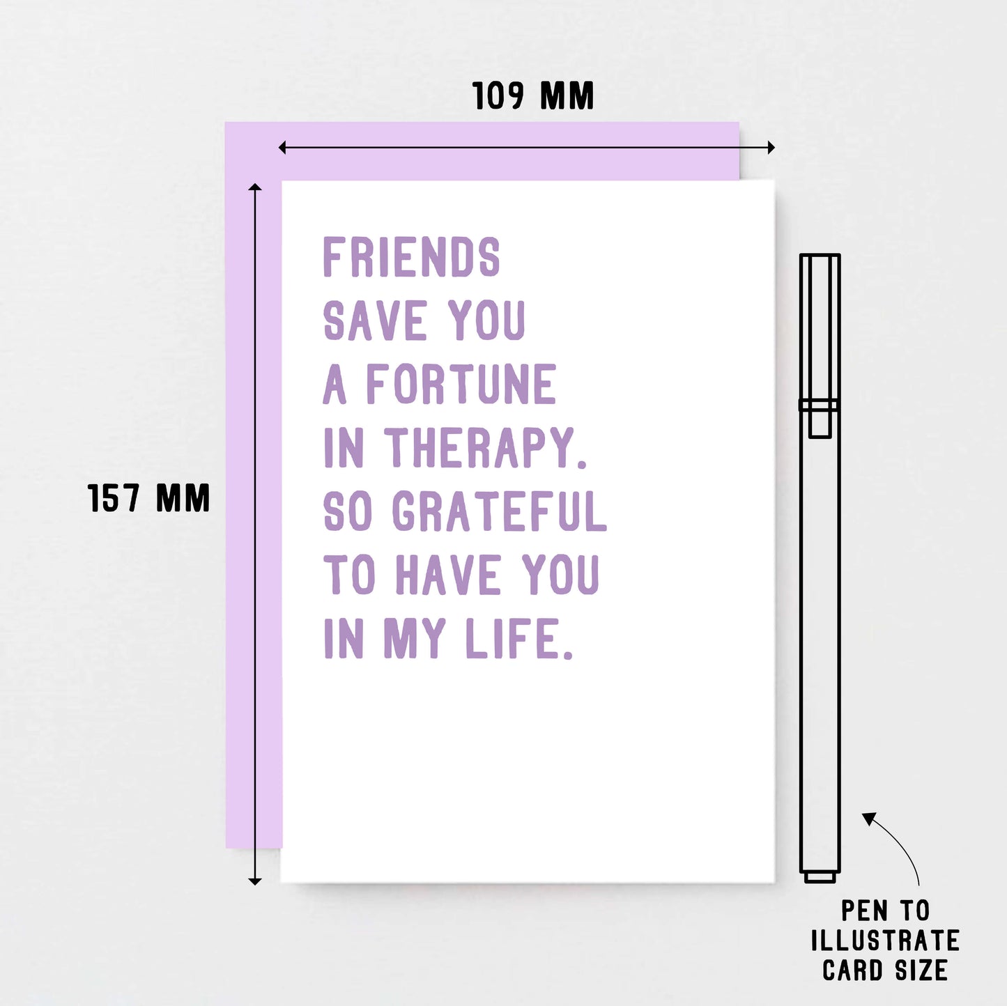 Friendship Card by SixElevenCreations. Reads Friends save you a fortune in therapy, So grateful to have you in my life. Product Code SE2032A6