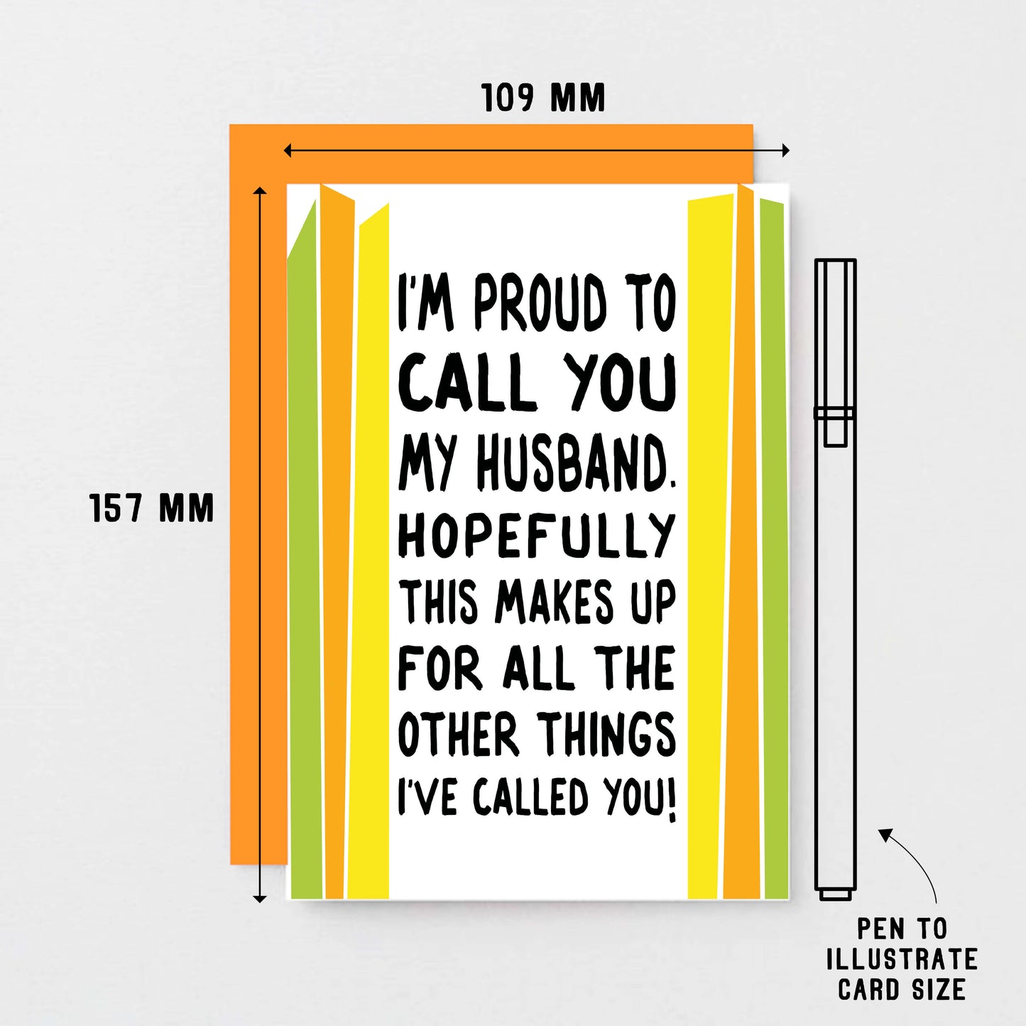 Funny Card For Husband designed by SixElevenCreations. Card reads I'm proud to call you my husband. Hopefully this makes up for all the other things I've called you! Product Code SE1201A6