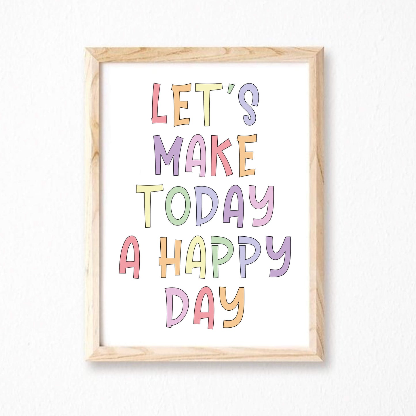 Let's Make Today A Happy Day Wallprint by SixElevenCreations. Product Code SEP0252A4