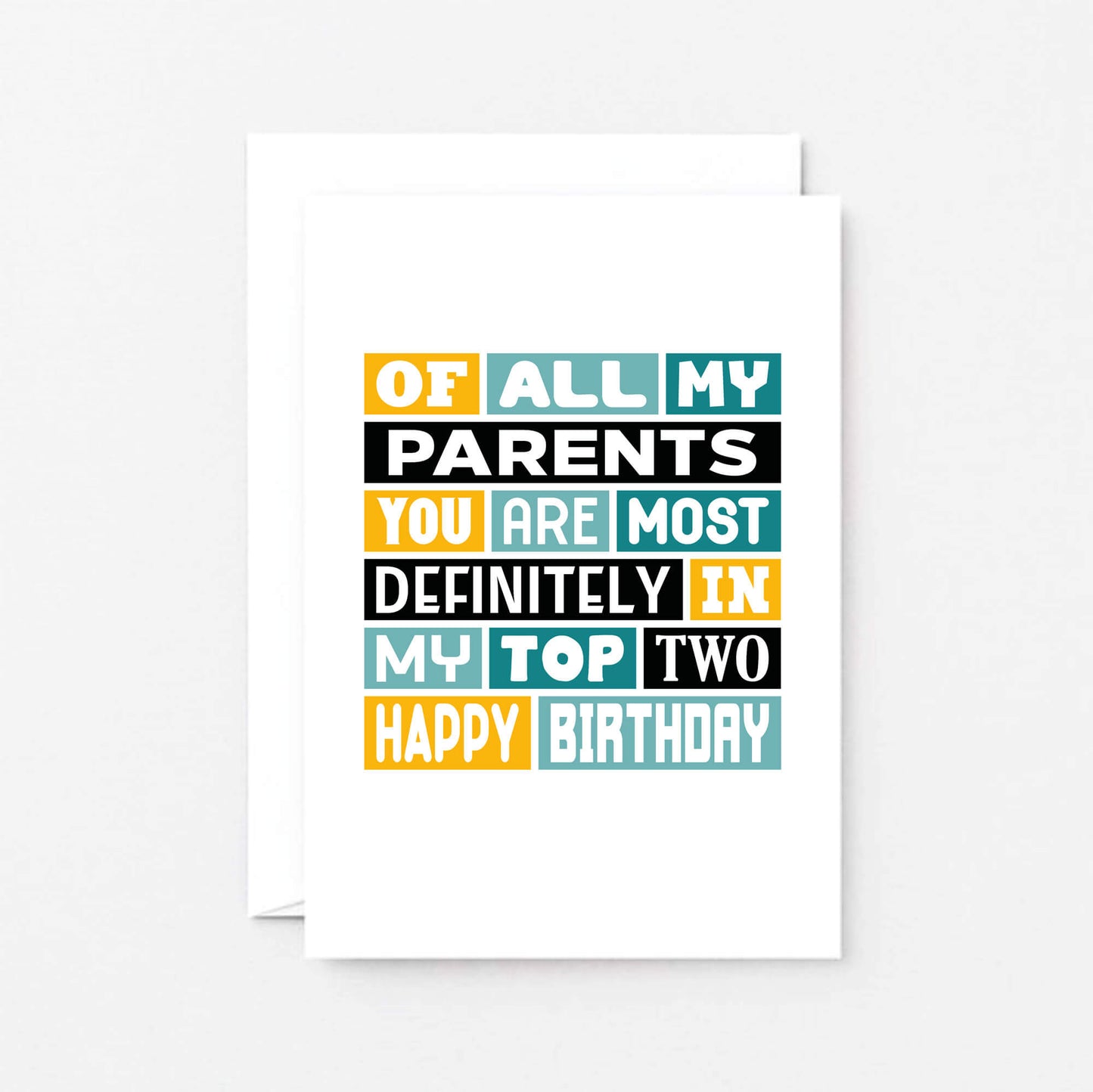 Top Two Parents Card by SixElevenCreations. Reads Of all my parents you are most definitely in my top two. Product Code SE0045A6