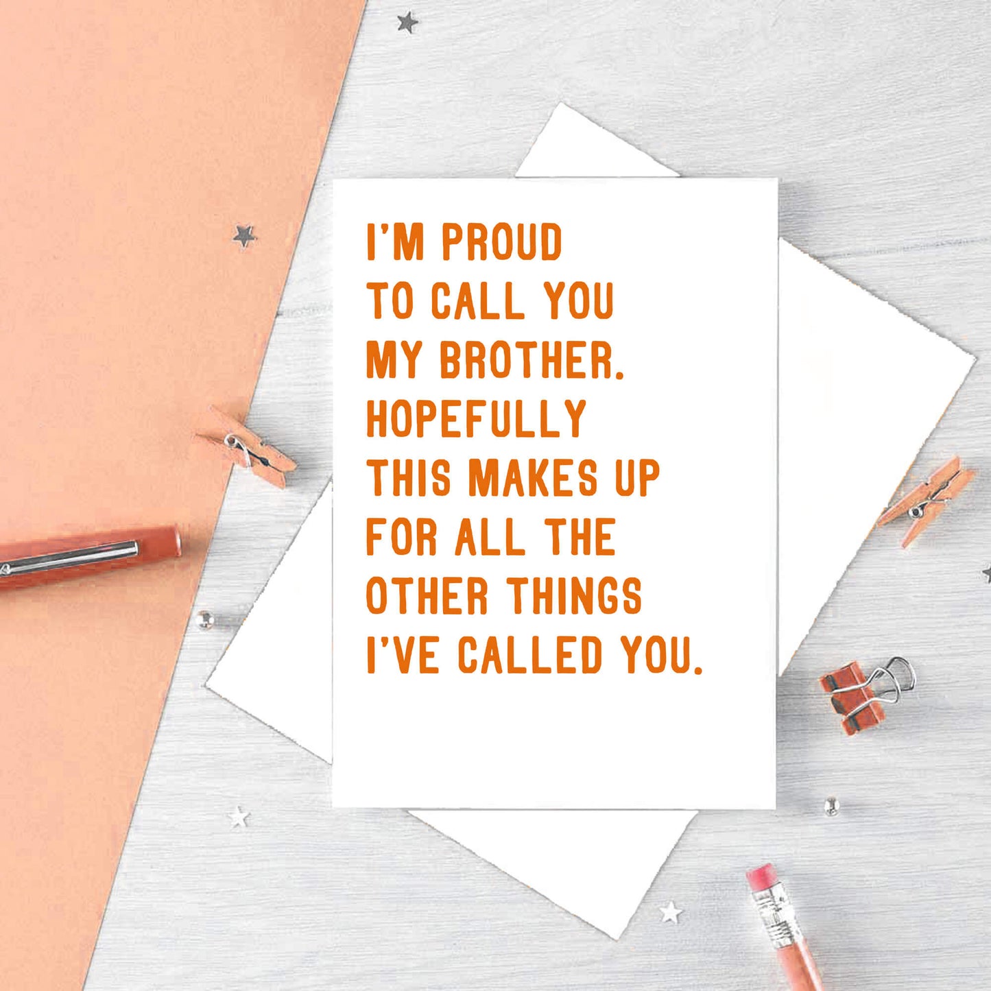 Large Brother Card by SixElevenCreations. Reads I'm proud to call you my brother. Hopefully this makes up for all the other things I've called you. Product Code SE2040A5