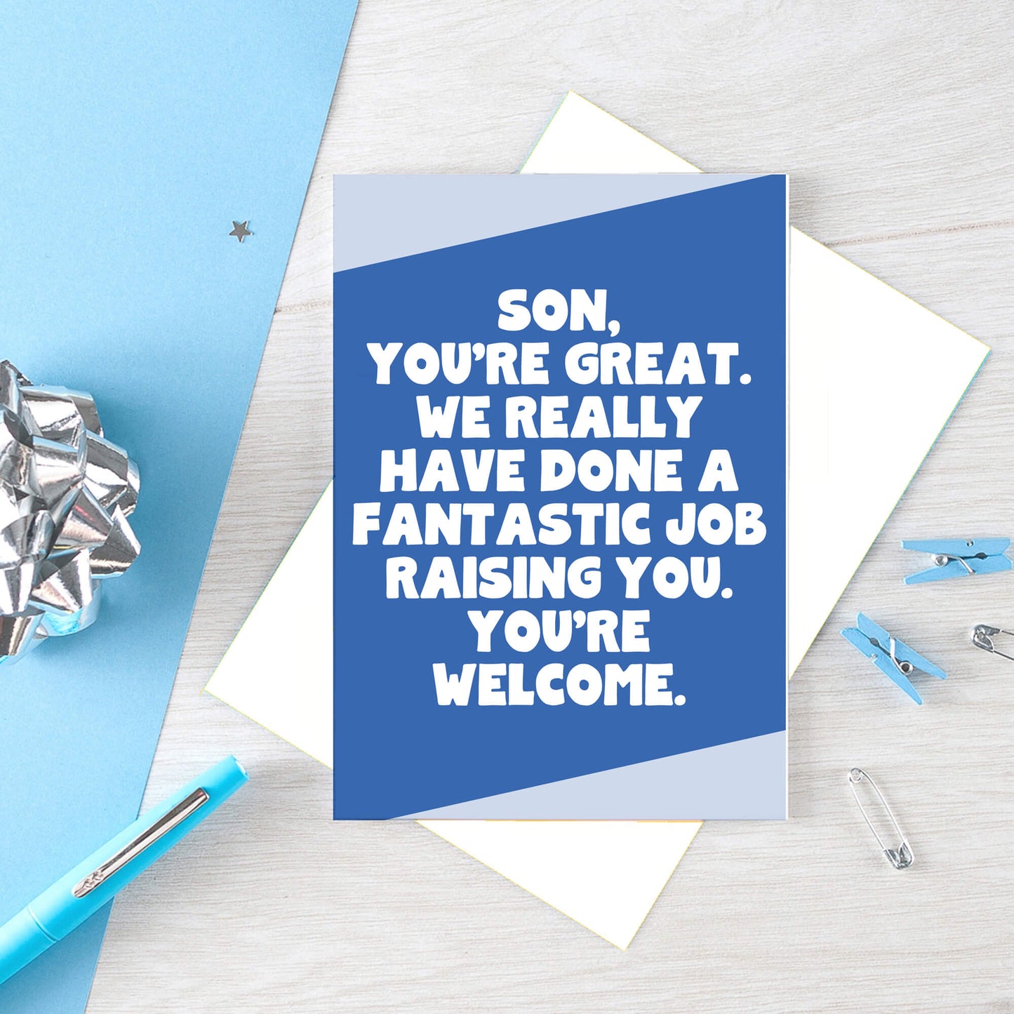 Big Card For Son by SixElevenCreations. Reads Son, you're great. We really have done a fantastic job raising you. You're welcome. Product Code SE3076A5