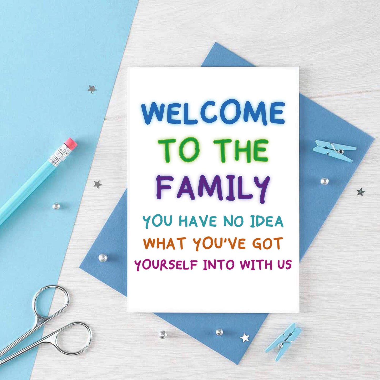 Welcome To The Family Card by SixElevenCreations. Card reads Welcome to the family. You have no idea what you've got yourself into with us. Product Code SE1001A6