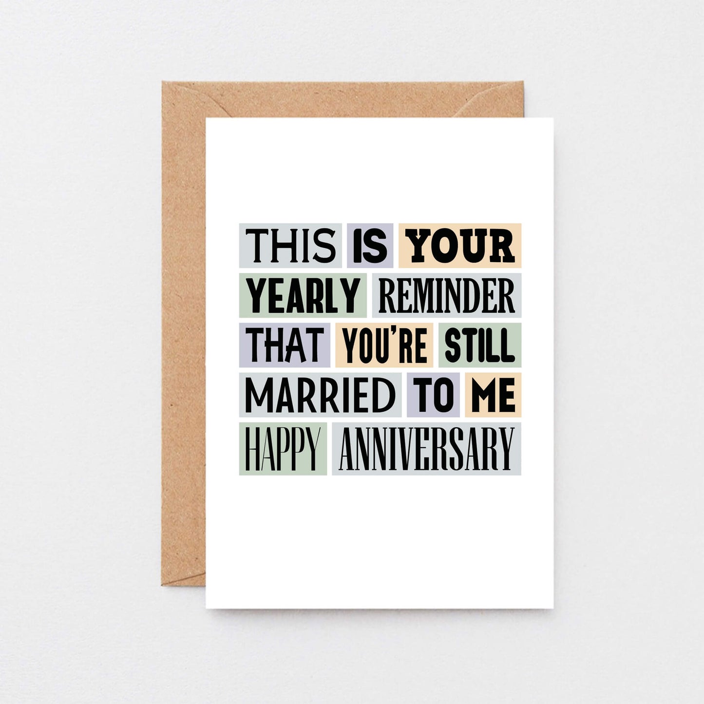 Funny Anniversary Card by SixElevenCreations. Reads This is your yearly reminder that you're still married to me. Happy anniversary. Product Code SE0117A6