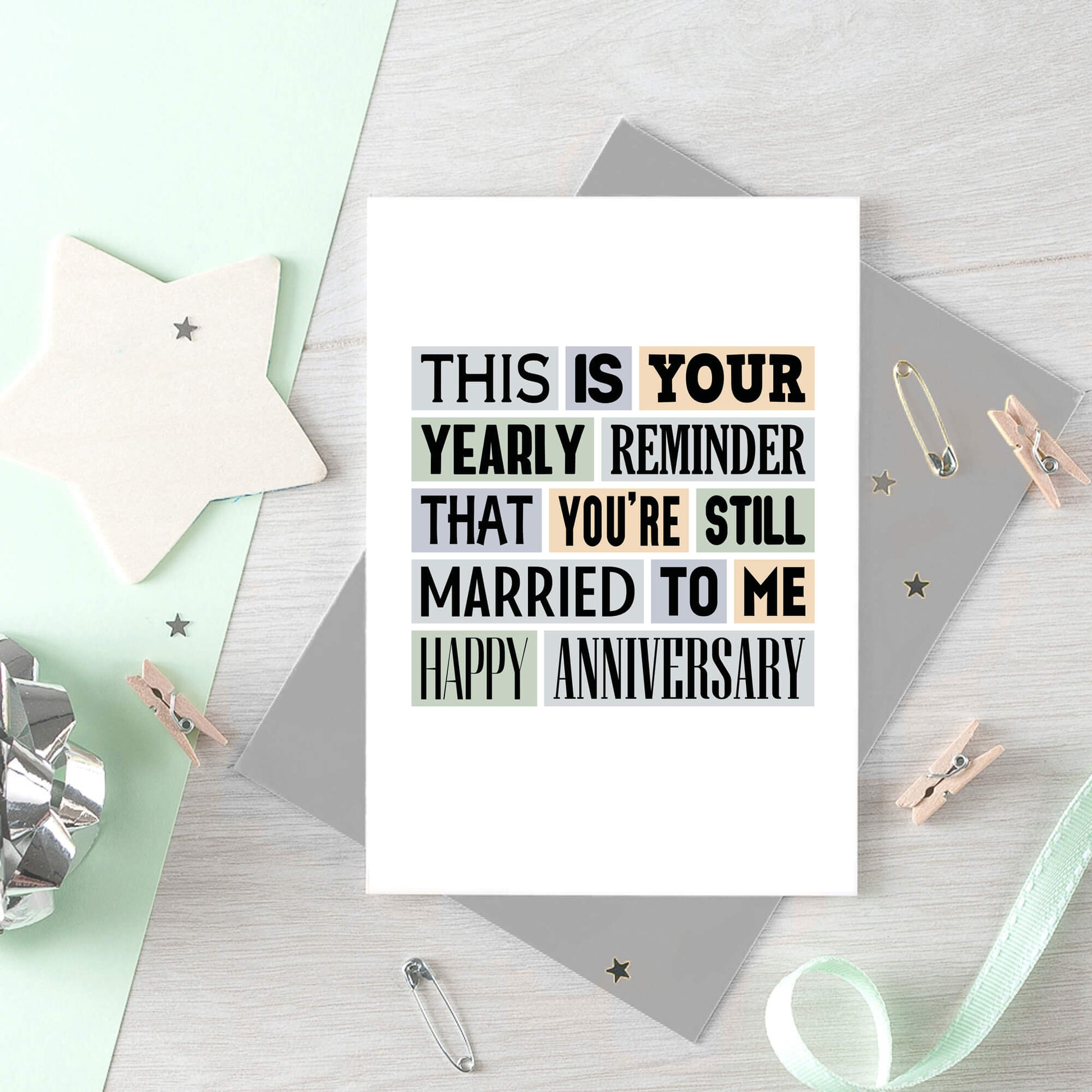 Funny Anniversary Card by SixElevenCreations. Reads This is your yearly reminder that you're still married to me. Happy anniversary. Product Code SE0117A6