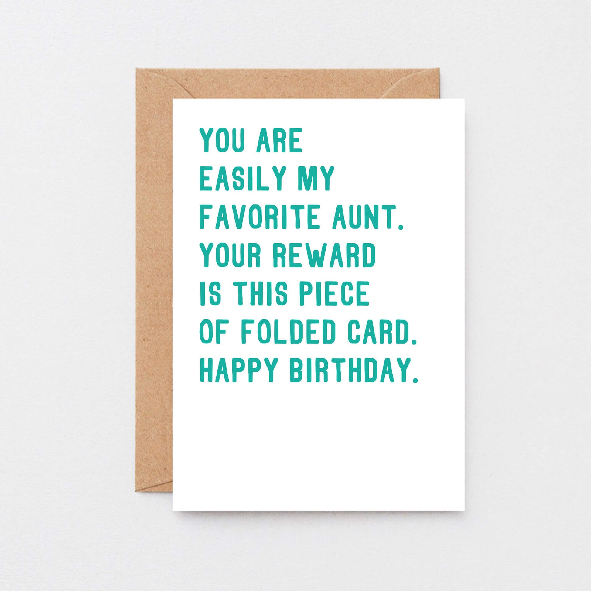 Aunt Birthday Card by SixElevenCreations. Reads You are easily my favorite aunt. Your reward is this piece of folded card. Happy birthday. Product Code SE2018A6_US