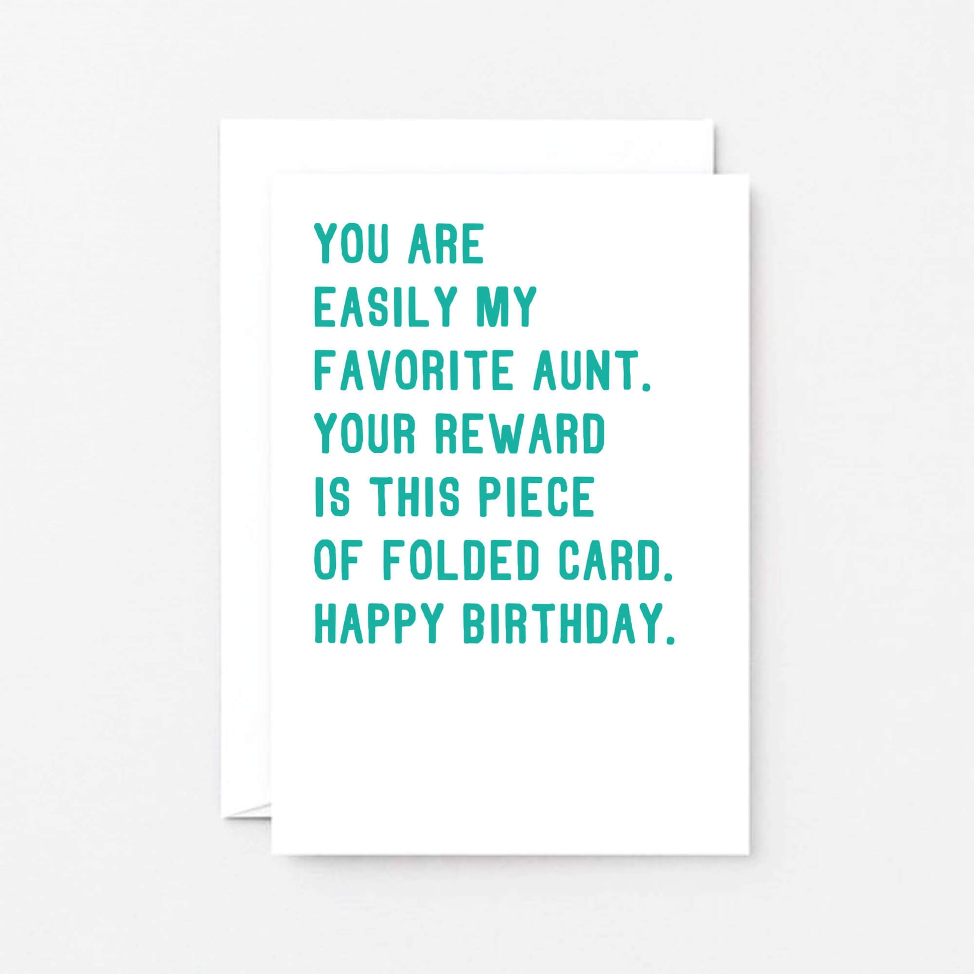 Aunt Birthday Card by SixElevenCreations. Reads You are easily my favorite aunt. Your reward is this piece of folded card. Happy birthday. Product Code SE2018A6_US