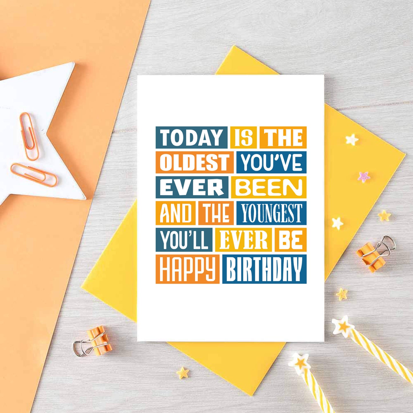 Funny Birthday Card by SixElevenCreations. Reads Today is the oldest you've ever been and the youngest you'll ever be. Happy birthday. Product Code SE0016A6