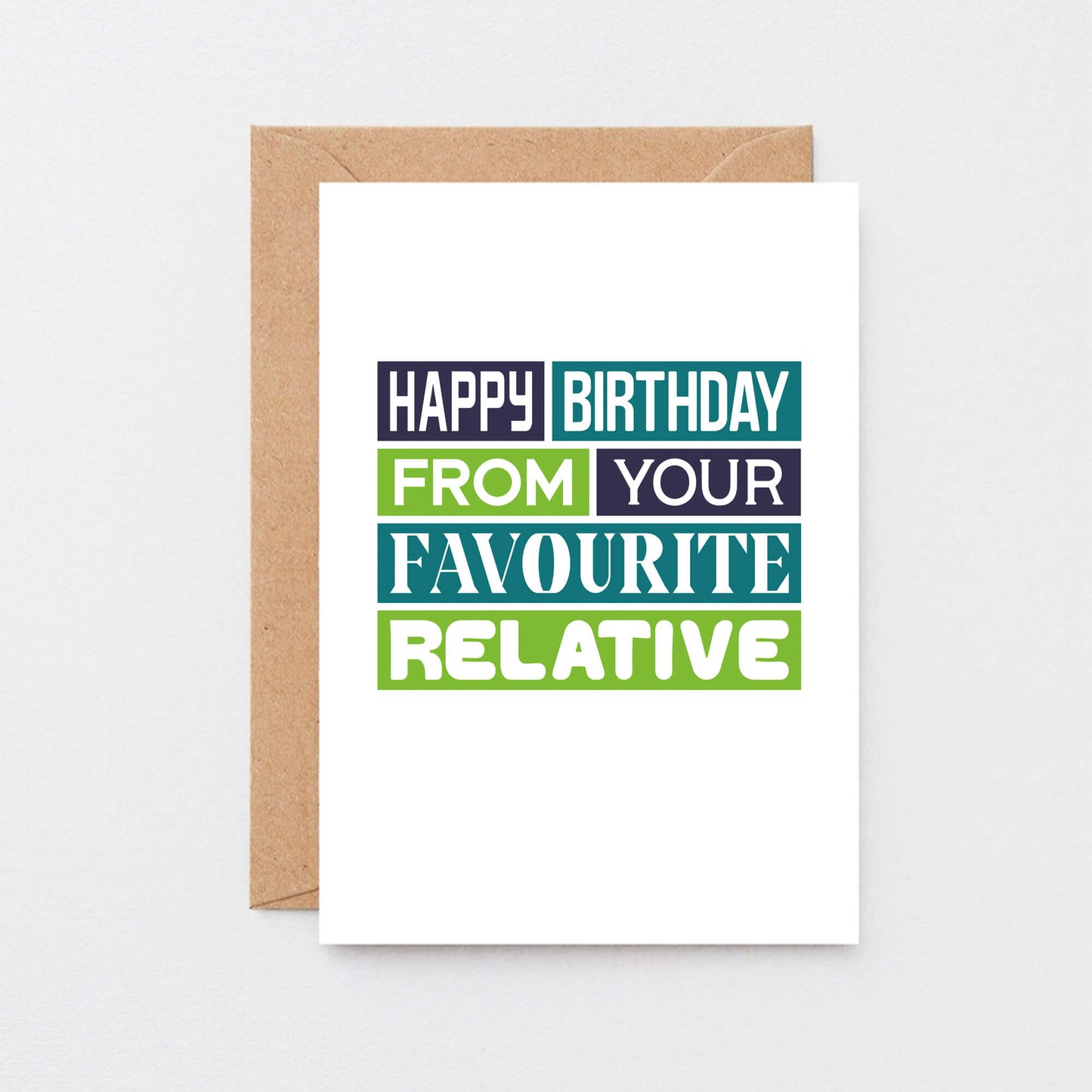 Birthday Card by SixElevenCreations. Reads Happy birthday from your favourite relative. Product Code SE0349A6