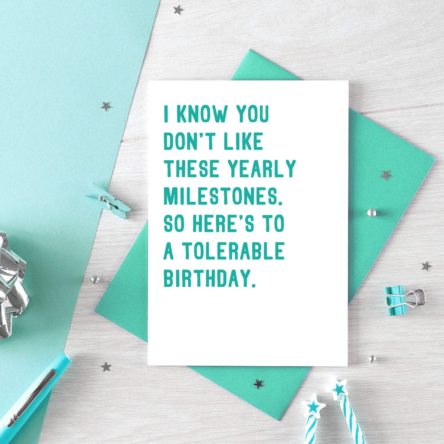 Birthday Card by SixElevenCreations. Reads I know you don't like these yearly milestones. So here's to a tolerable birthday. Product Code SE2004A6