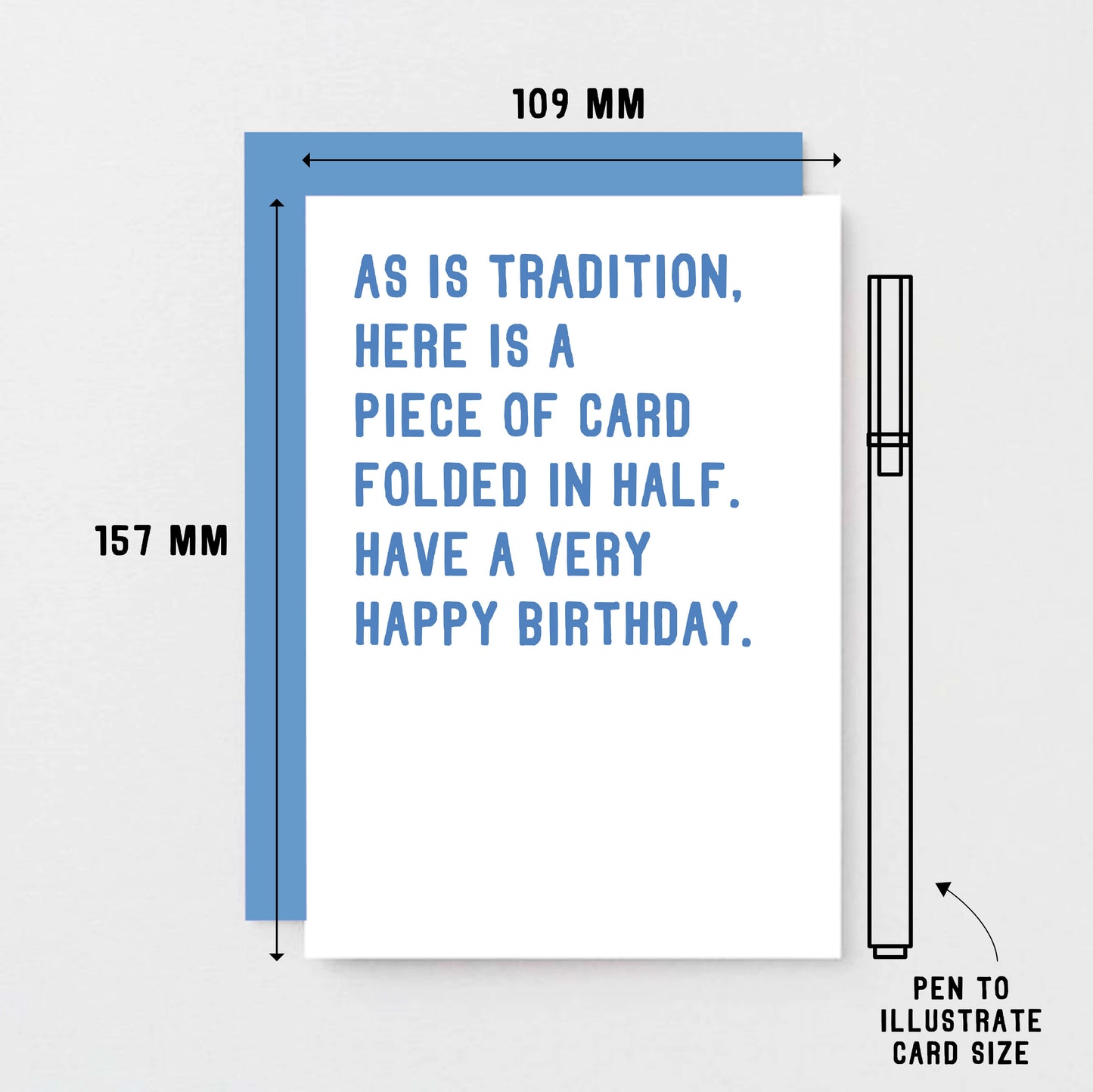 Birthday Card by SixElevenCreations. Reads As is tradition, here is a piece of card folded in half. Have a very happy birthday. Product Code SE2005A6