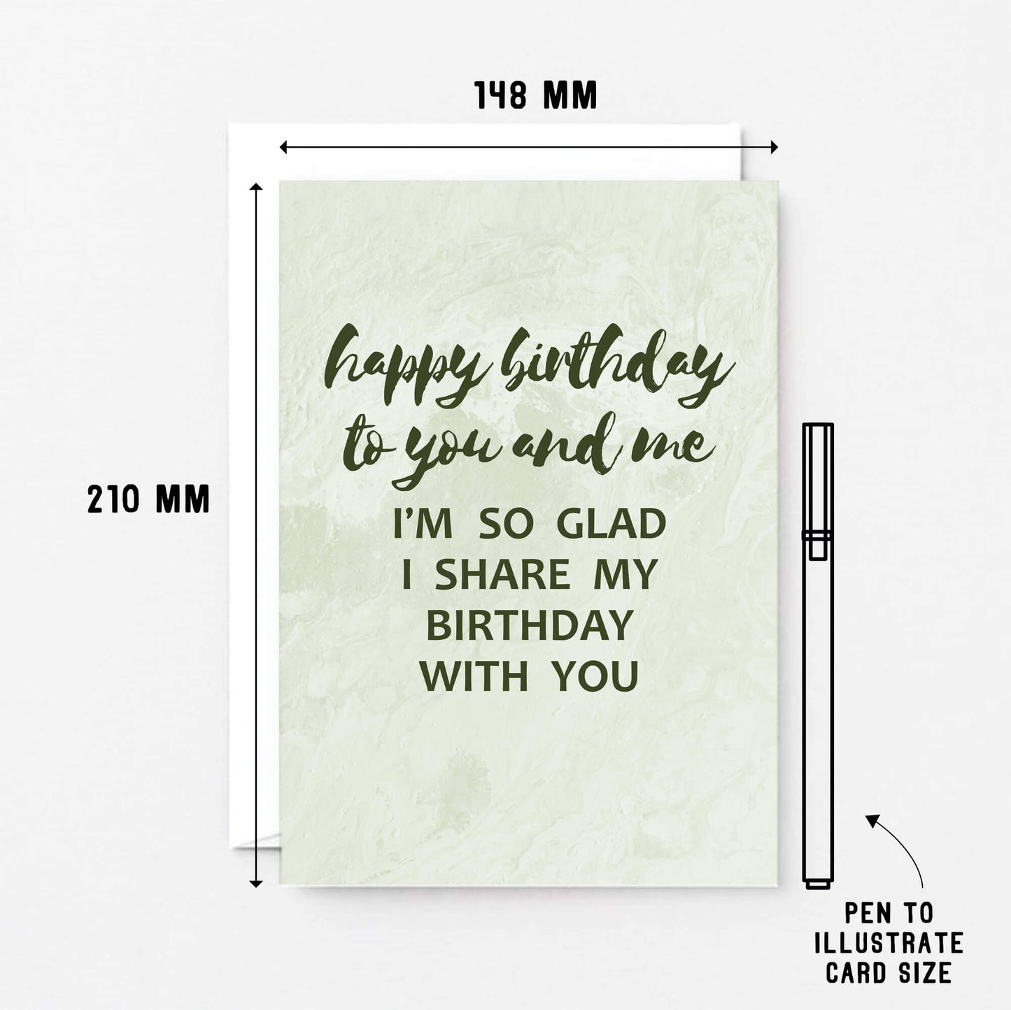 Birthday Card by SixElevenCreations. Reads Happy birthday to you and me. I'm so glad I share my birthday with you. Product Code SE3013A5