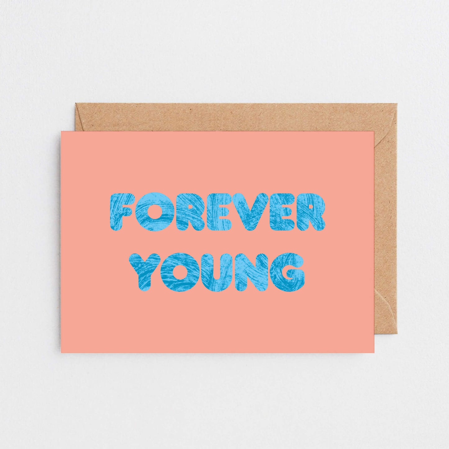 Birthday Card by SixElevenCreations. Reads Forever young. Product Code SE5102A6