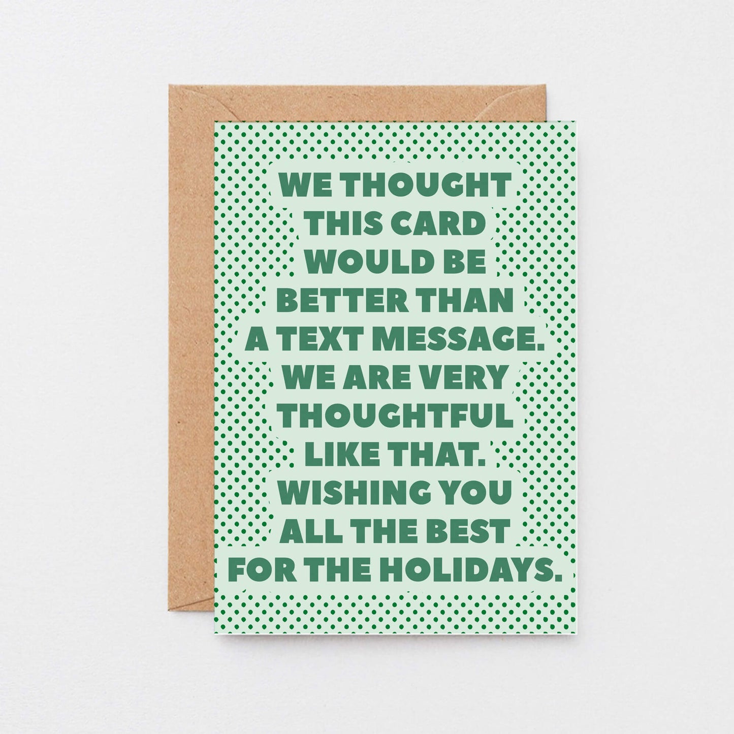 Christmas Card by SixElevenCreations. Reads We thought this card would be better than a text message. We are very thoughtful like that. Wishing you all the best for the holidays. Product Code SEC0073A6