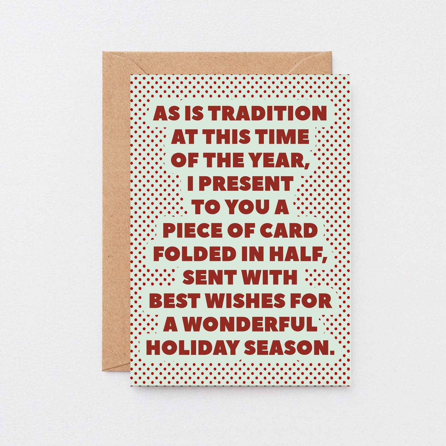 Christmas Card by SixElevenCreations. Reads As is tradition at this time of the year, I present to you a piece of card folded in half, sent with best wishes for a wonderful holiday season. Product Code SEC0074A6