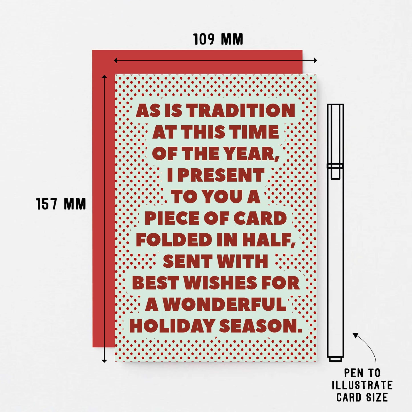 Christmas Card by SixElevenCreations. Reads As is tradition at this time of the year, I present to you a piece of card folded in half, sent with best wishes for a wonderful holiday season. Product Code SEC0074A6
