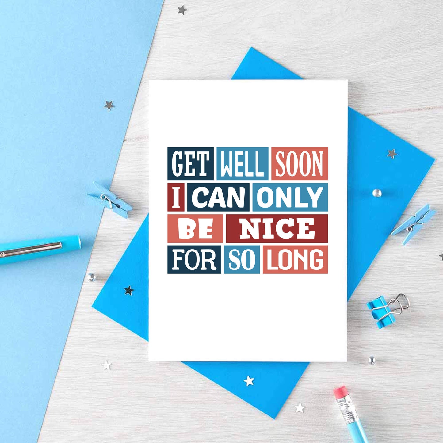 Get Well Card by SixElevenCreations. Reads Get well soon I can only be nice for so long. Product Code SE0030A6