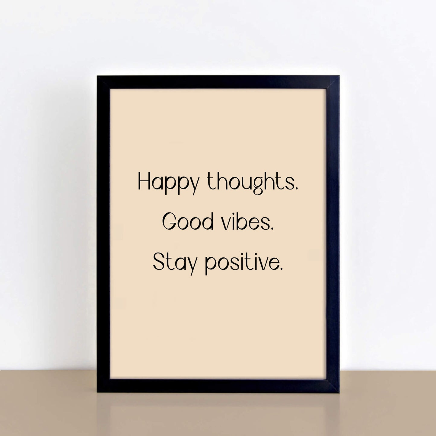 Positive Print by SixElevenCreations. Reads Happy Thoughts Good Vibes Stay Positive. Product Code SEP0352