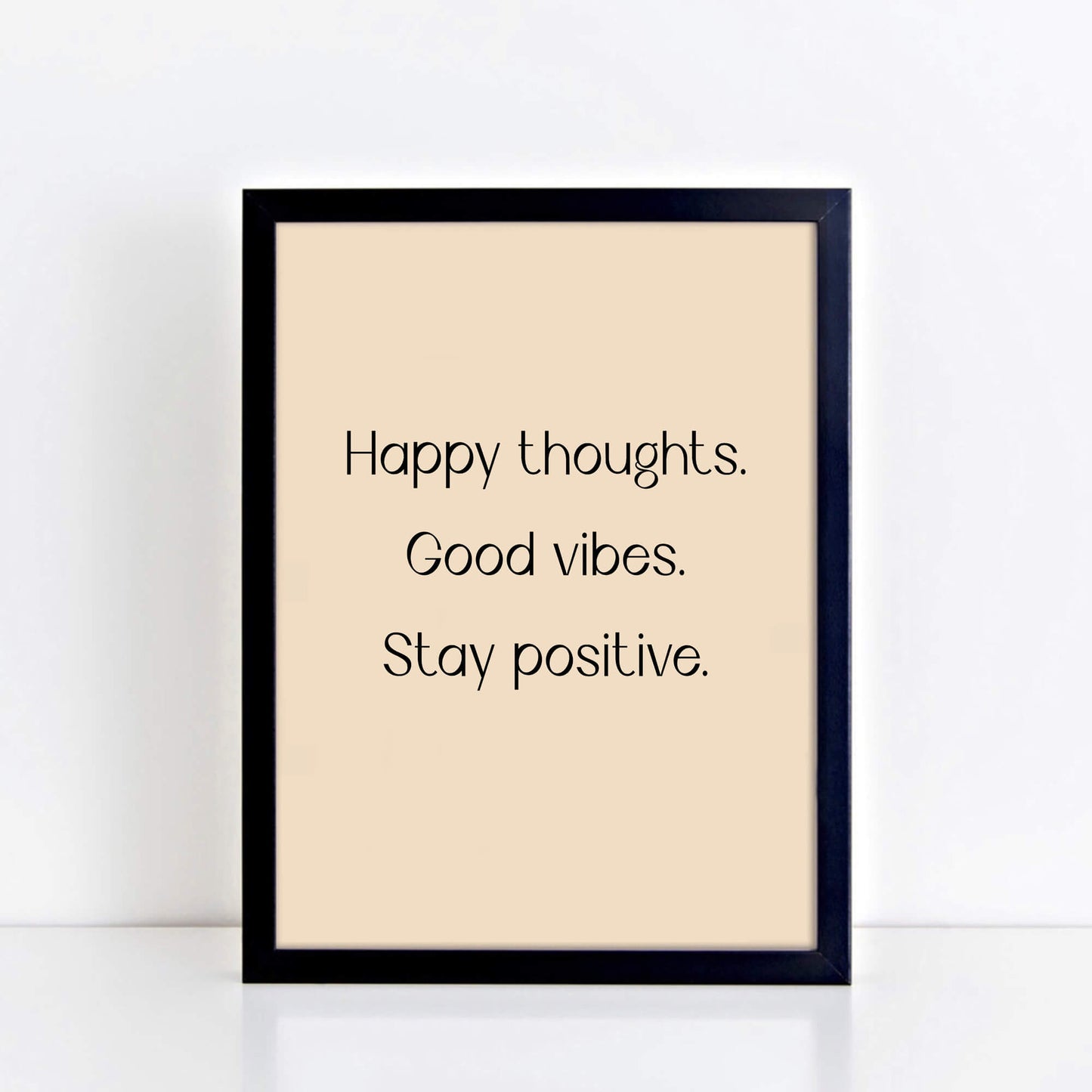 Positive Print by SixElevenCreations. Reads Happy Thoughts Good Vibes Stay Positive. Product Code SEP0352