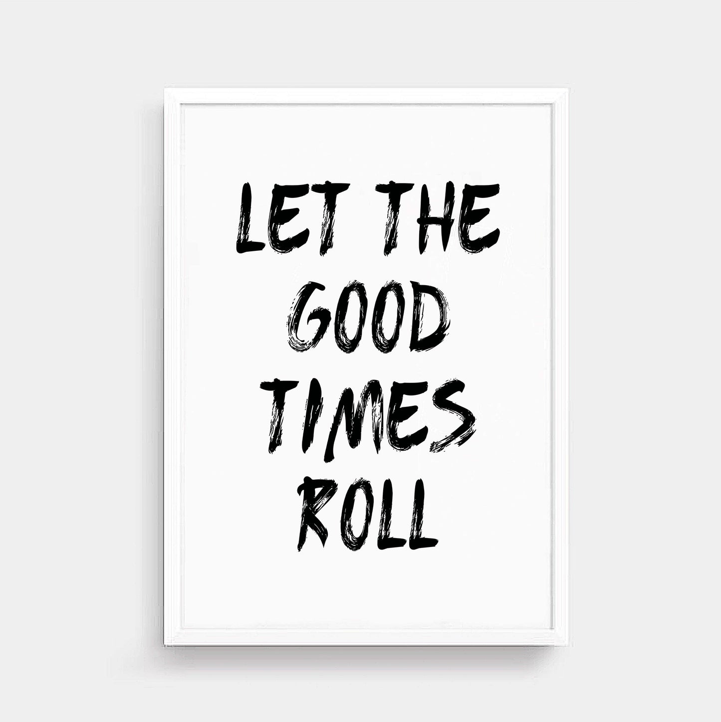 Let The Good Times Roll Print by SixElevenCreations. Product Code SEP0115