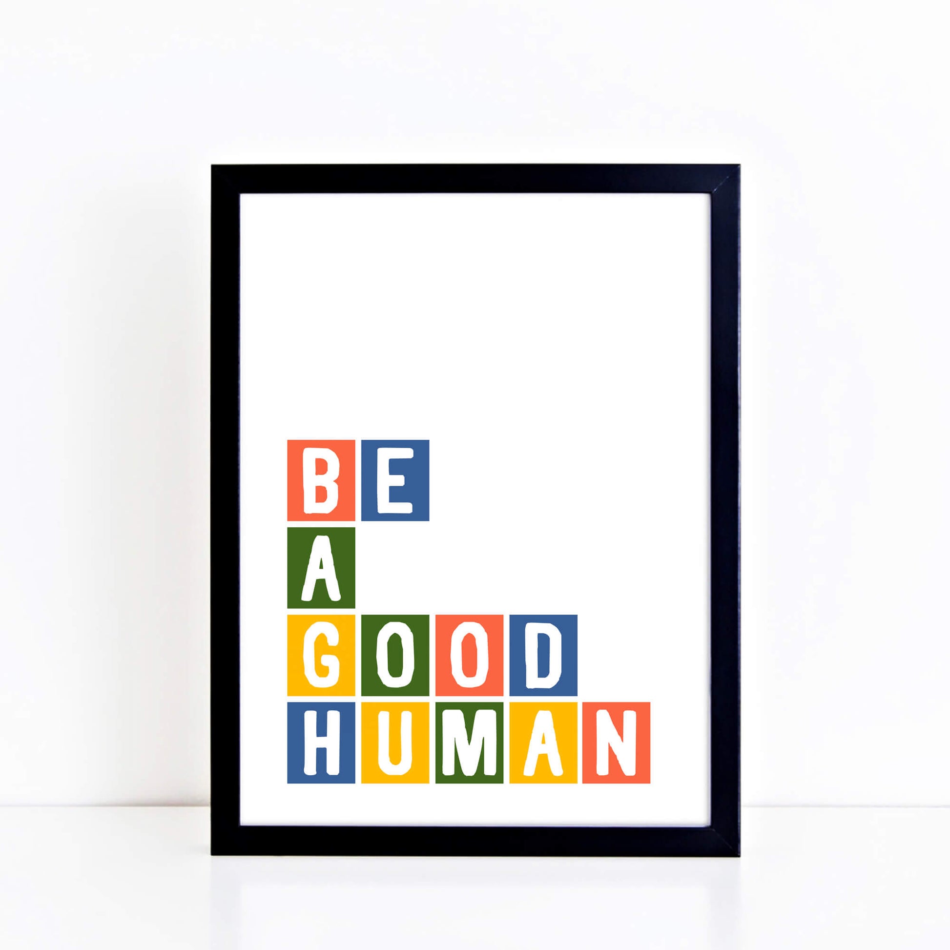 Be A Good Human Print by SixElevenCreations Product Code SEP0034