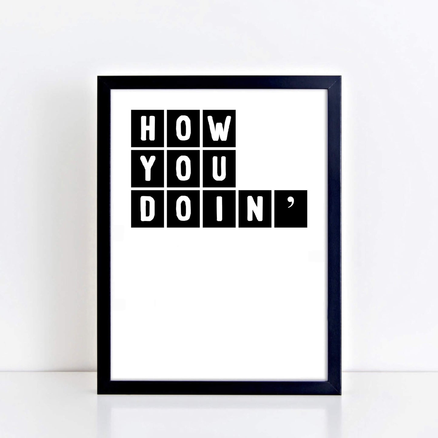 How You Doin' Print by SixElevenCreations Product Code SEP0077