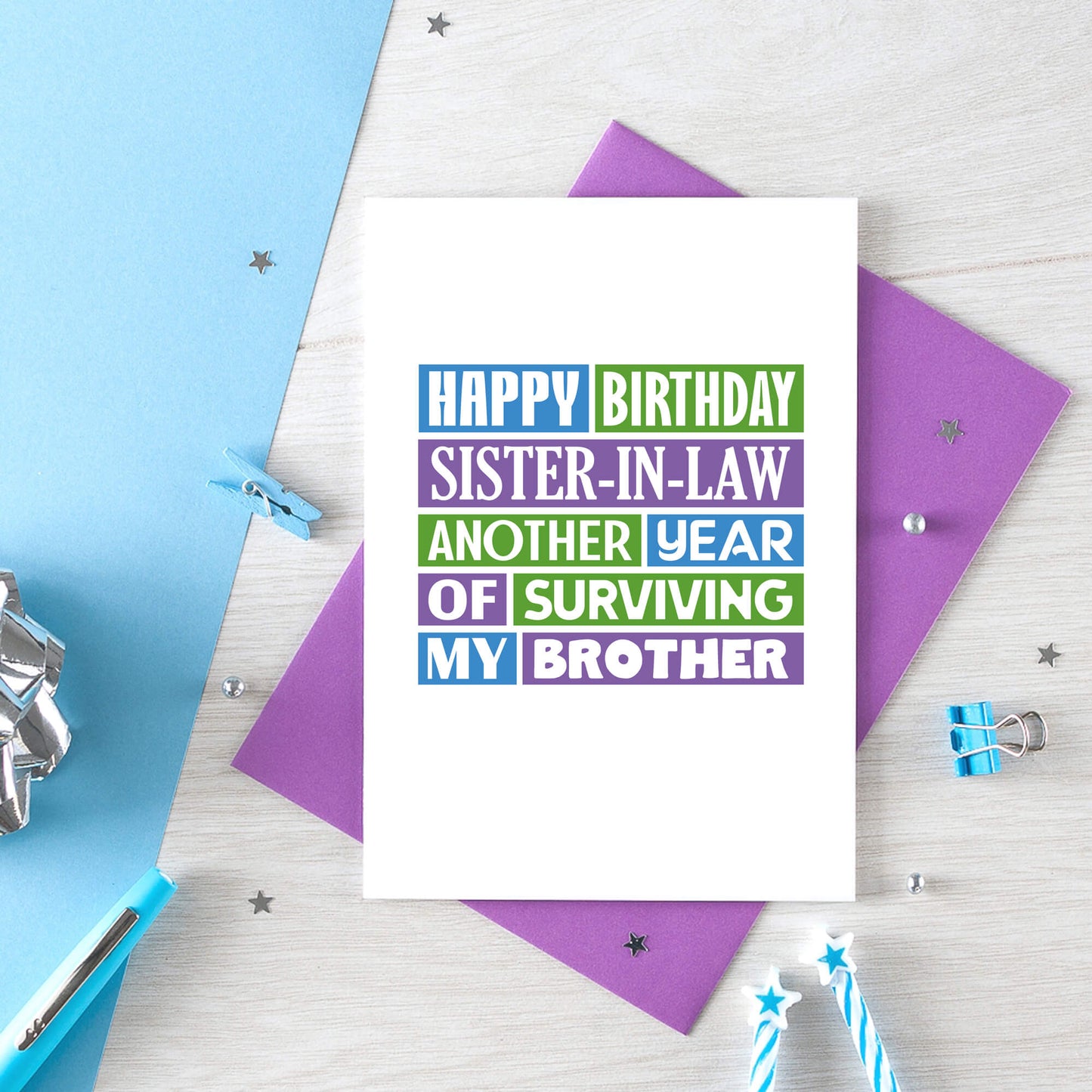 Sister in Law Birthday Card by SixElevenCreations. Reads Happy birthday sister-in-law. Another year of surviving my brother. Product Code SE0182A6
