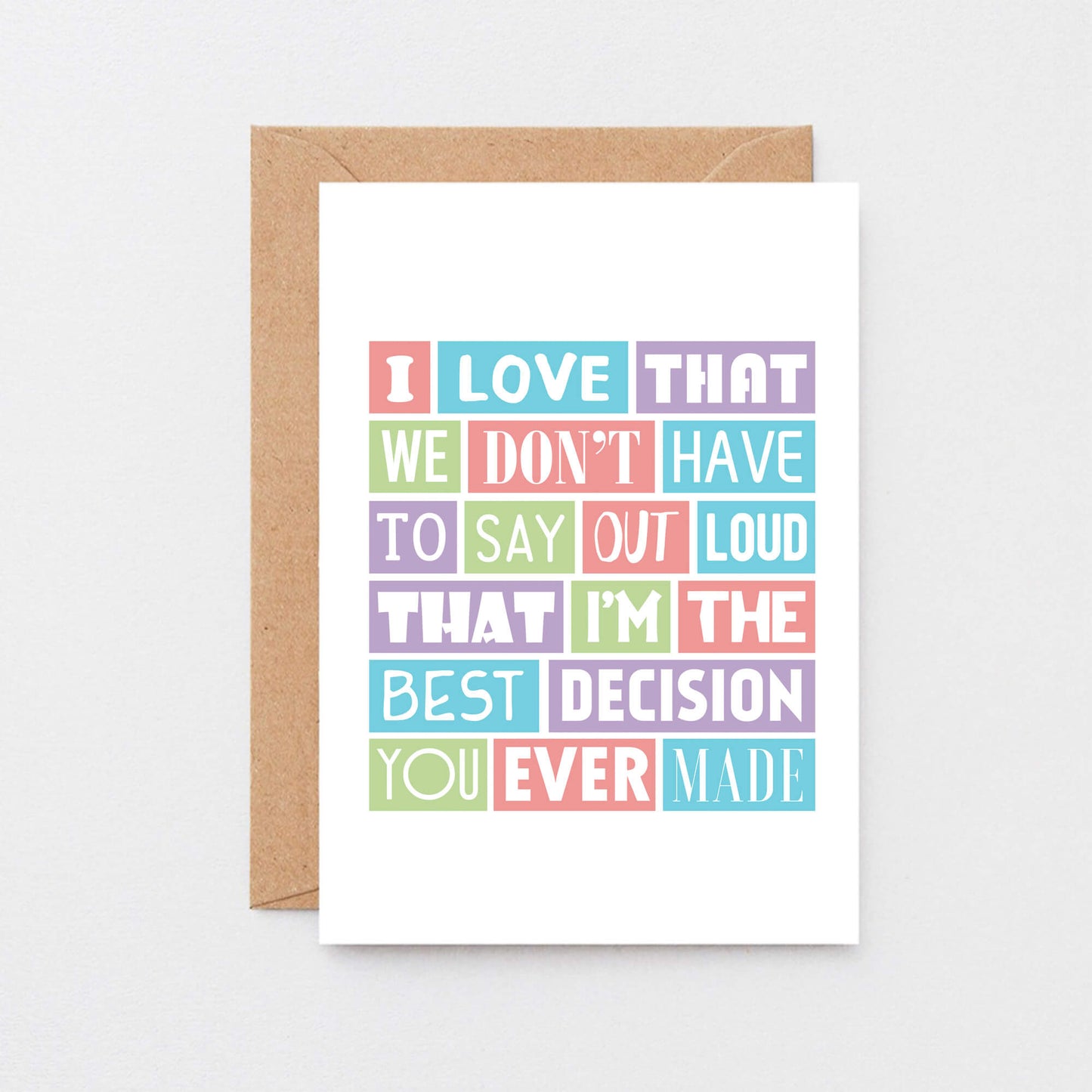 Love Card by SixElevenCreations. Reads I love that we don't have to say out loud that I'm the best decision you ever made. Product Code SE0185A6