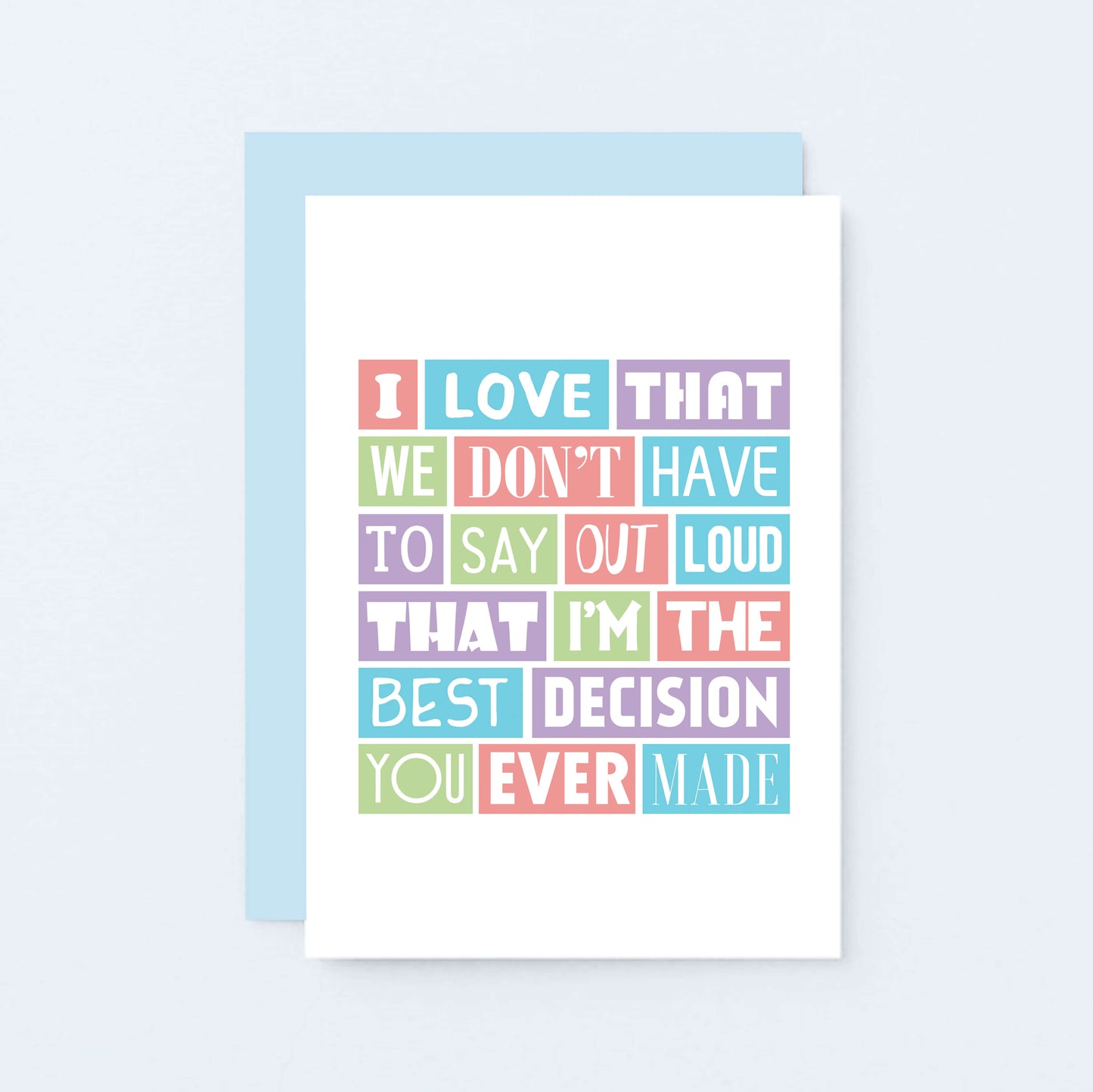 Love Card by SixElevenCreations. Reads I love that we don't have to say out loud that I'm the best decision you ever made. Product Code SE0185A6