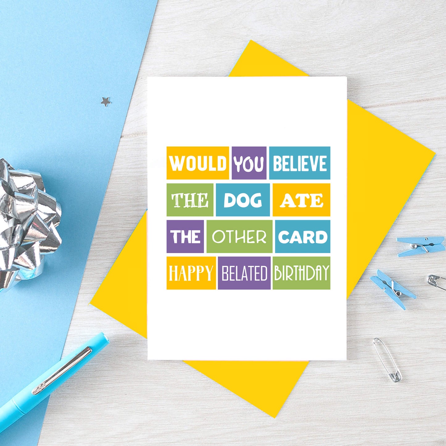 Belated Birthday Card by SixElevenCreations. Reads Would you believe the dog ate the other card. Happy belated birthday. Product Code SE0104A6