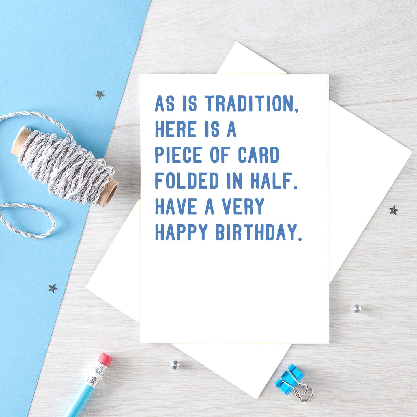 Big Birthday Card by SixElevenCreations. Reads As is tradition, here is a piece of card folded in half. Have a very happy birthday. Product Code SE2005A5