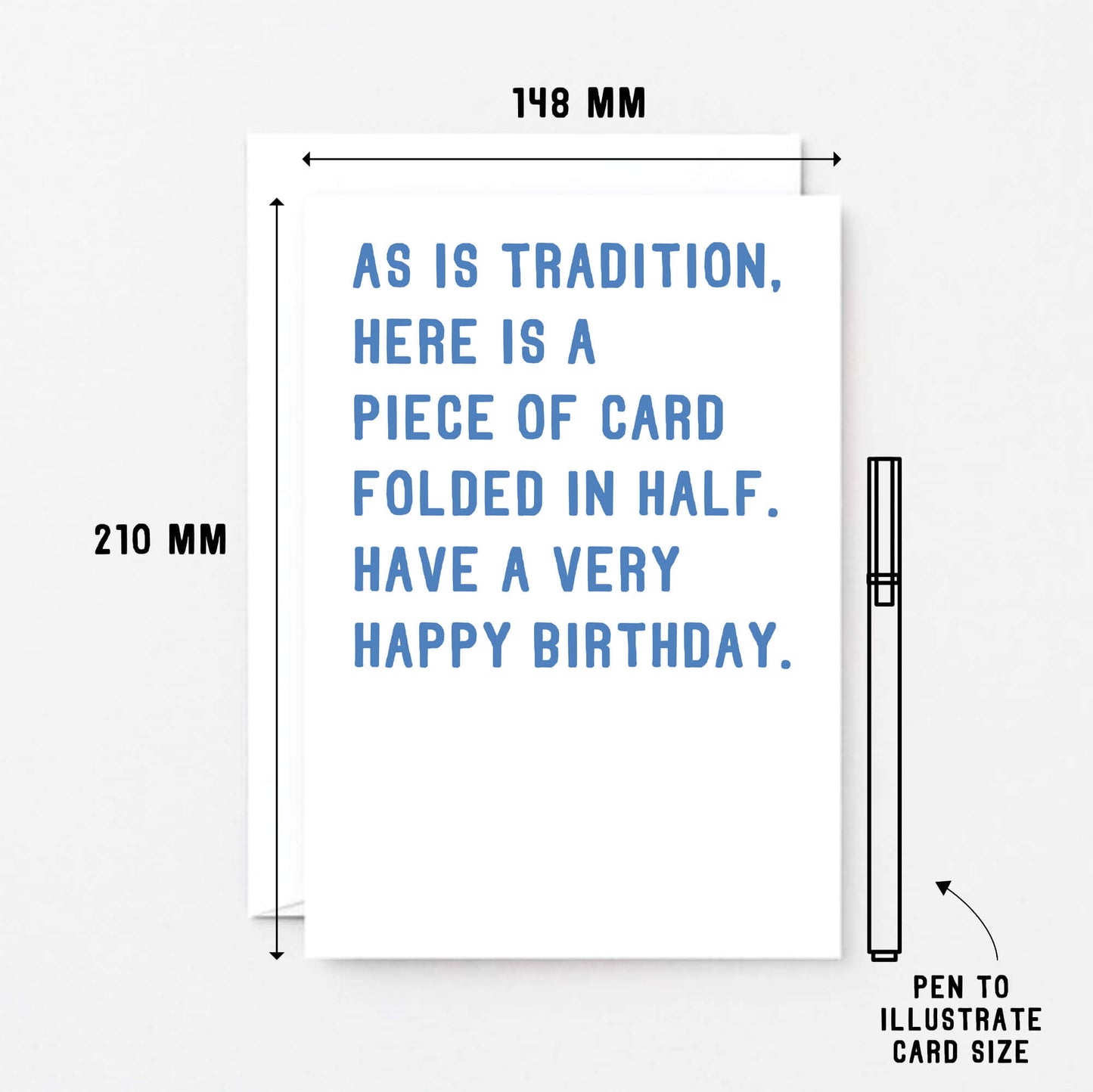 Big Birthday Card by SixElevenCreations. Reads As is tradition, here is a piece of card folded in half. Have a very happy birthday. Product Code SE2005A5