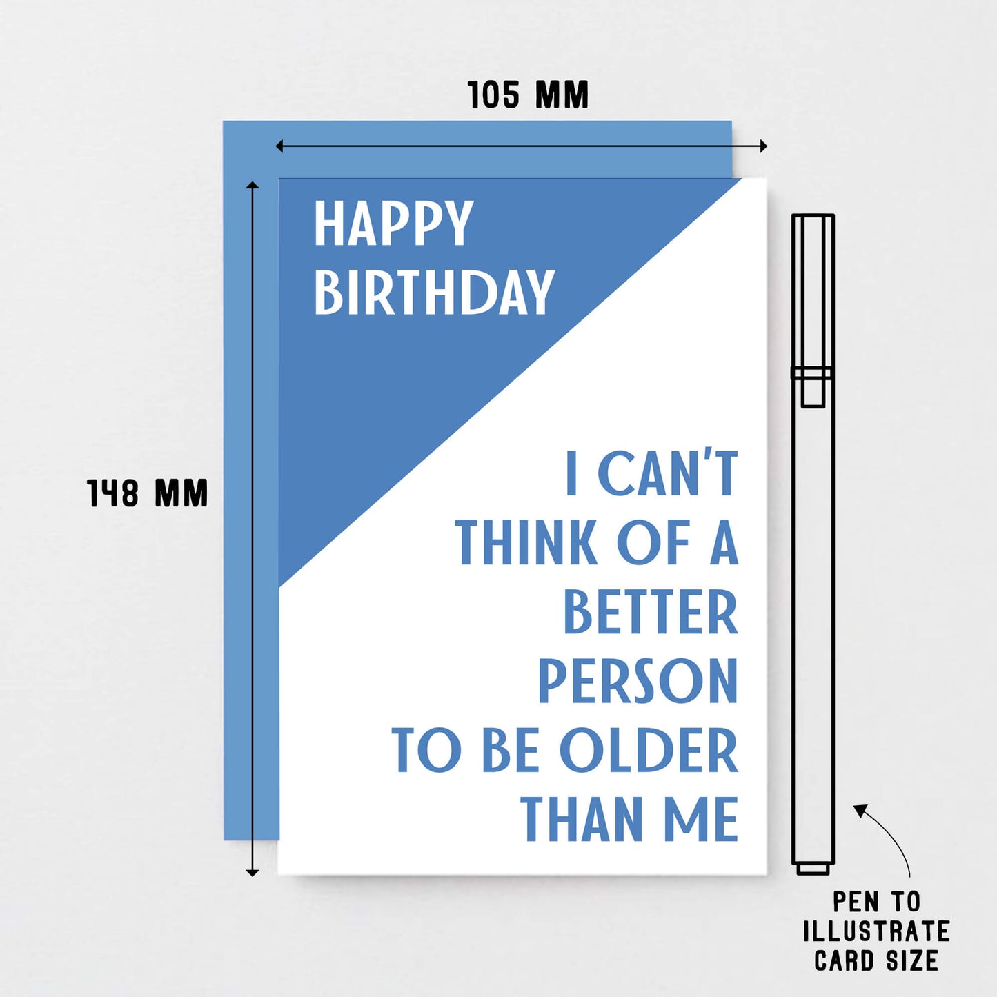 Birthday Card by SixElevenCreations. Reads Happy birthday. I can't think of a better person to be older than me. Product Code SE3001A6