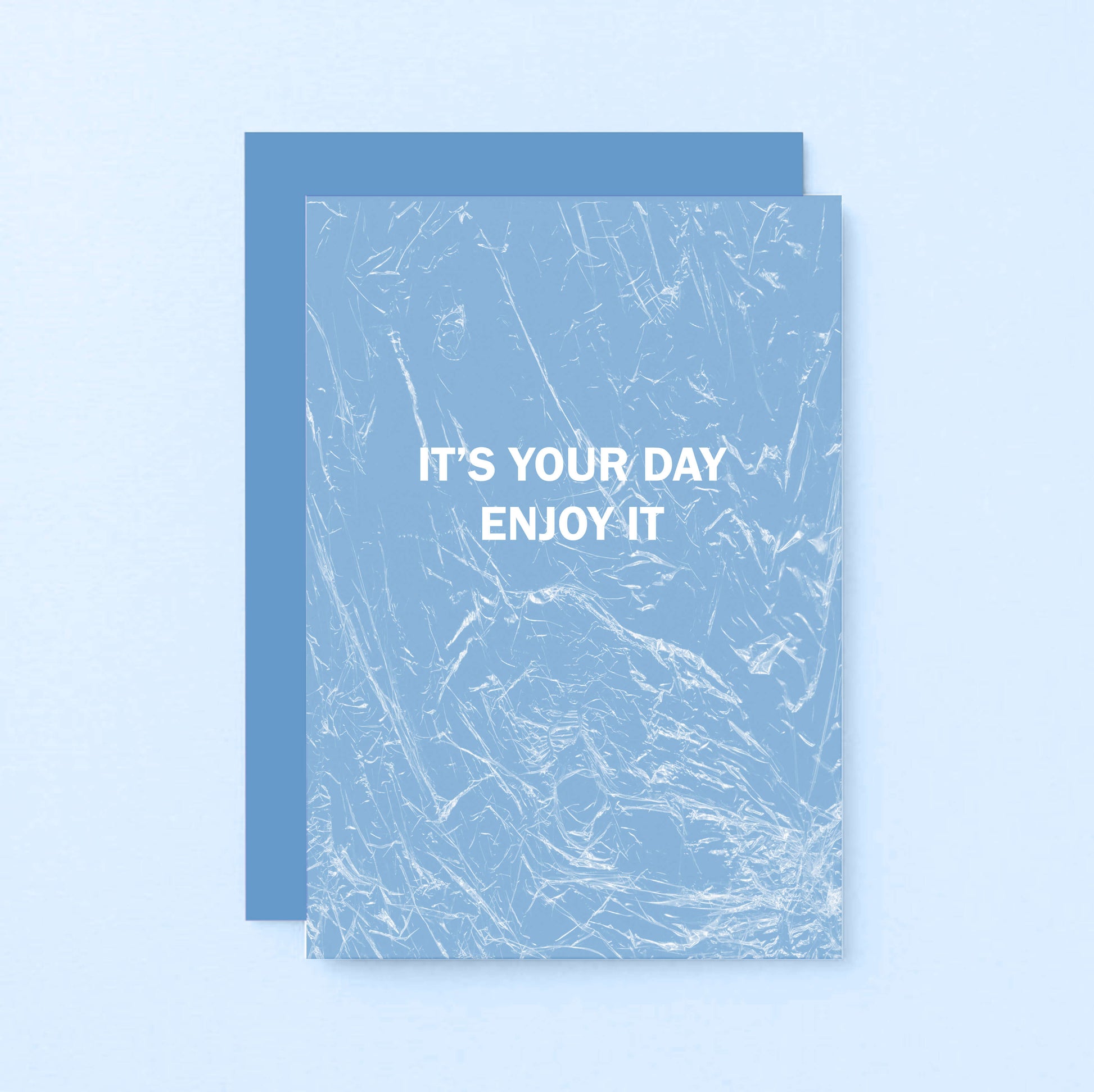 Birthday Card by SixElevenCreations. Reads It's your day Enjoy it. Product Code SE3051A6