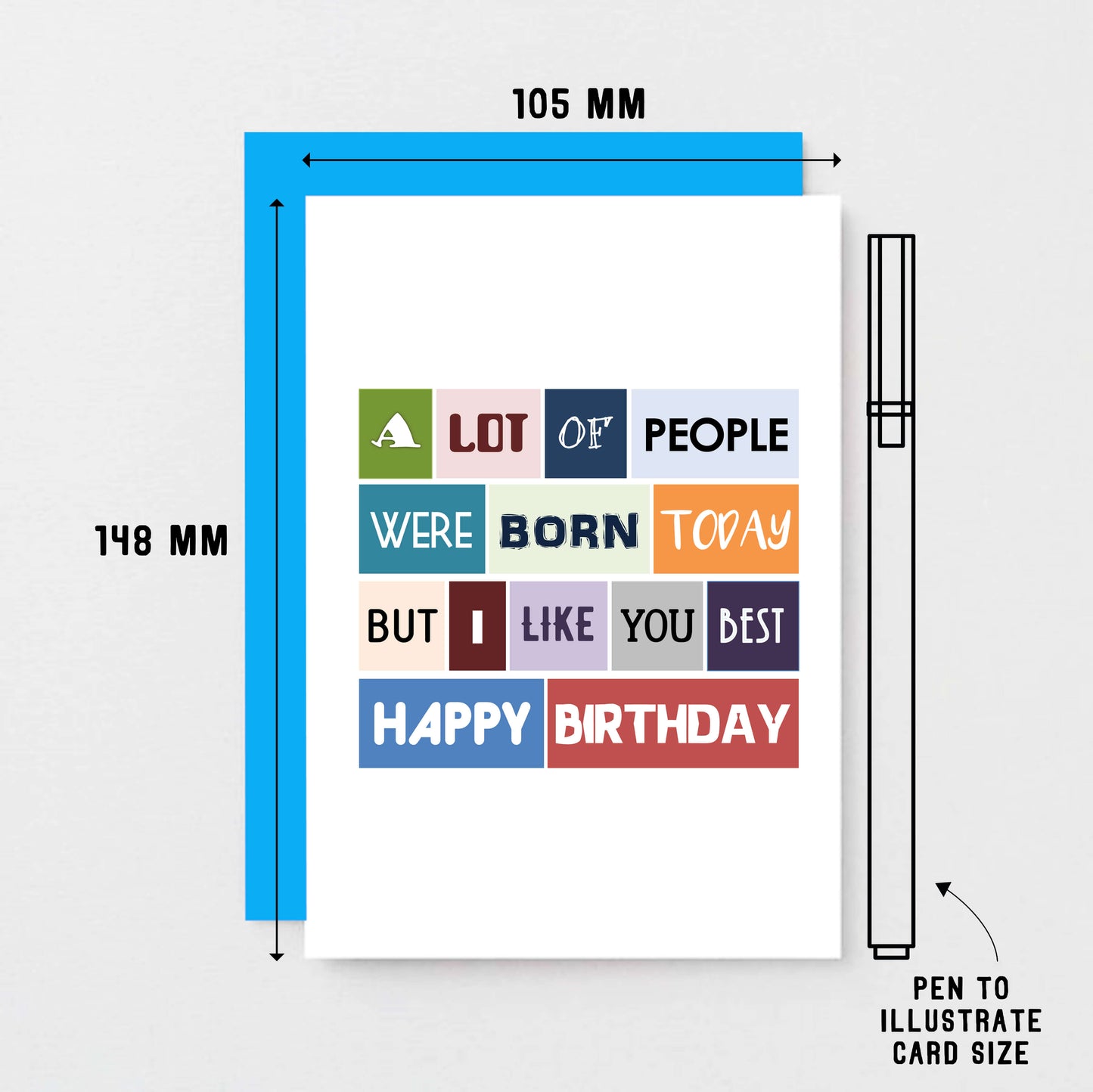 Birthday Card by SixElevenCreations. Reads A lot of people were born today but I like you best. Happy birthday. Product Code SE0042A6
