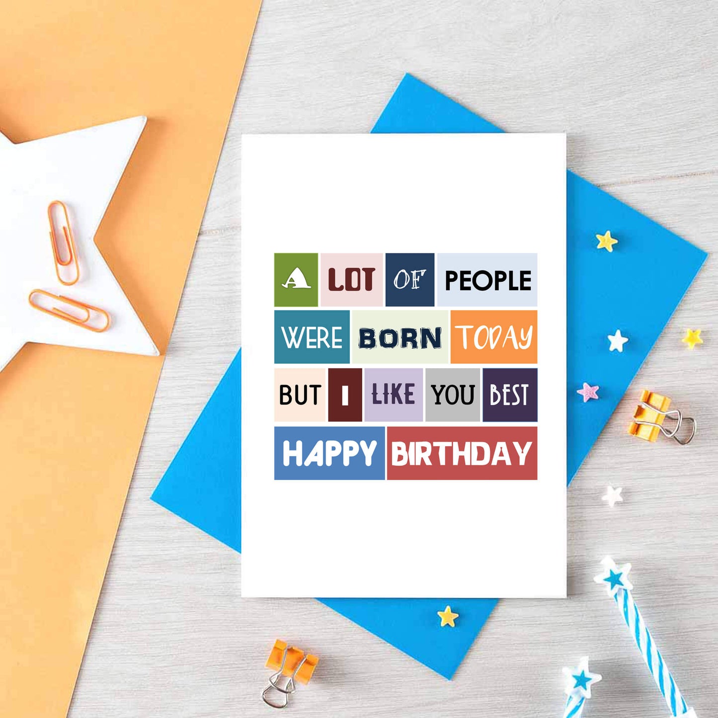 Birthday Card by SixElevenCreations. Reads A lot of people were born today but I like you best. Happy birthday. Product Code SE0042A6