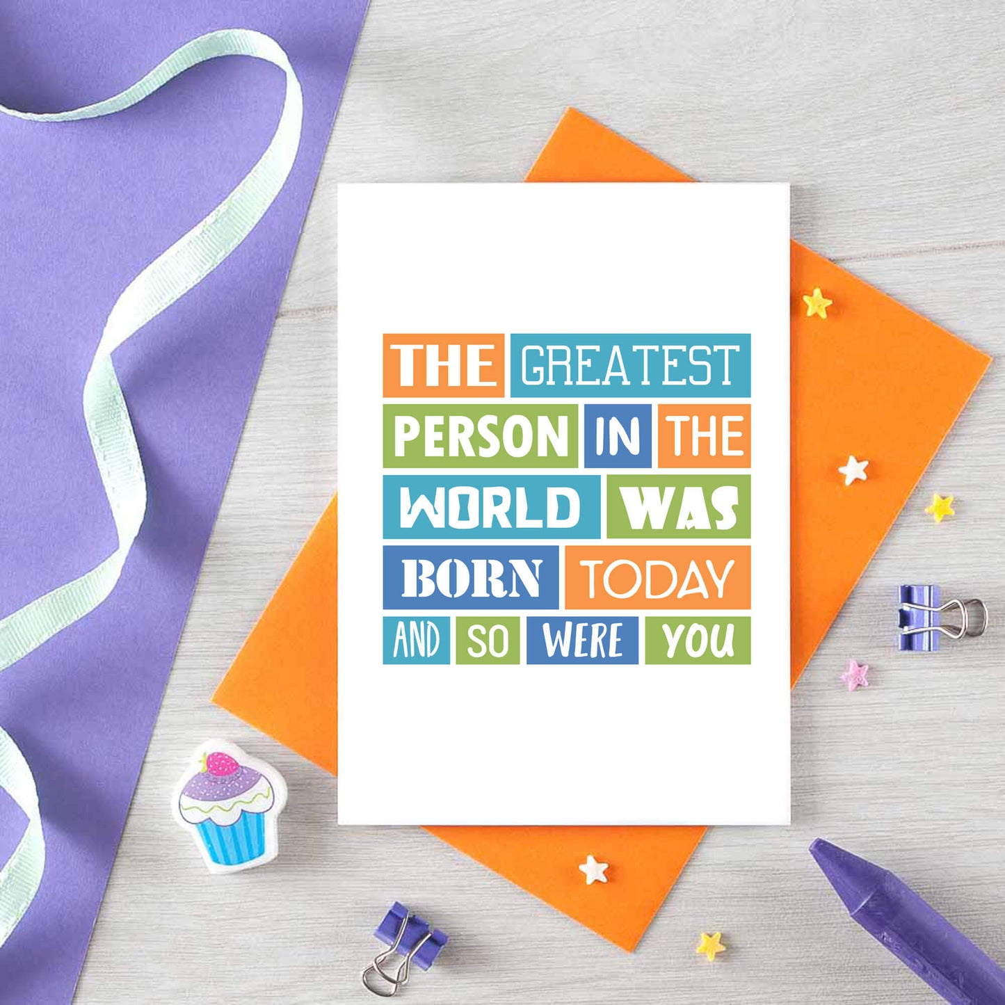 Funny Birthday Card by SixElevenCreations. Reads The greatest person in the world was born today and so were you. Product Code SE0055A6