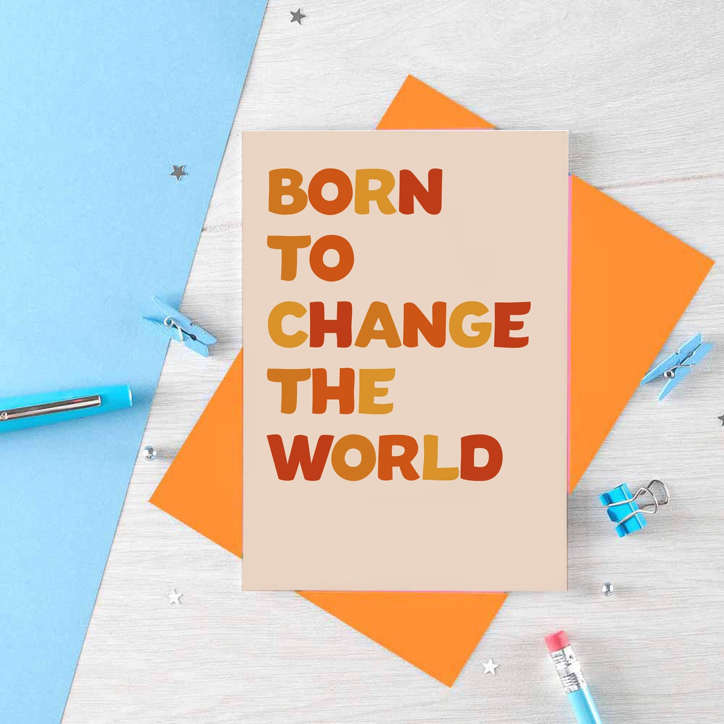 Born To Change The World Card by SixElevenCreations. Product Code SE0604A6
