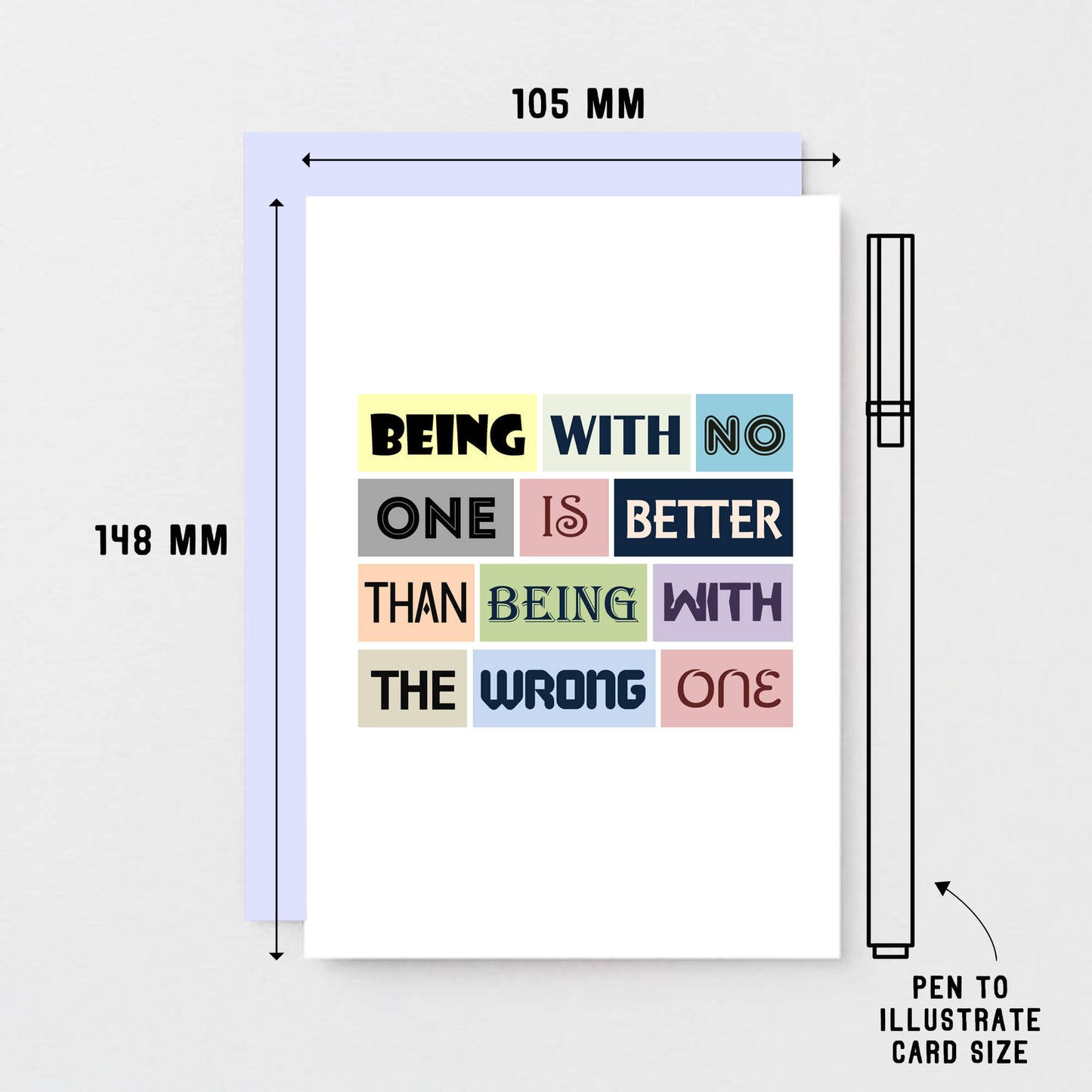Break Up Card by SixElevenCreations. Reads Being with no one is better than being with the wrong one. Product Code SE0078A6