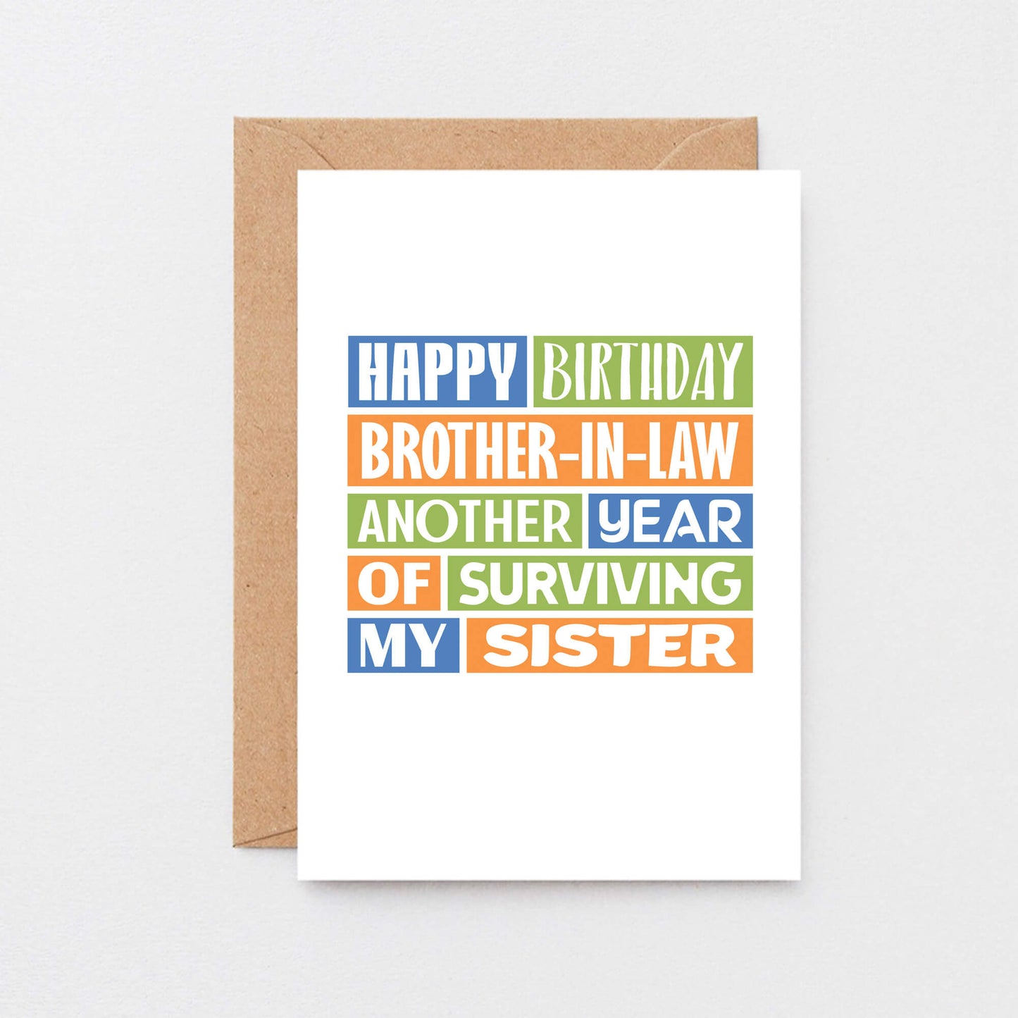Brother in Law Birthday Card by SixElevenCreations. Reads Happy birthday brother-in-law. Another year of surviving my sister. Product Code SE0181A6