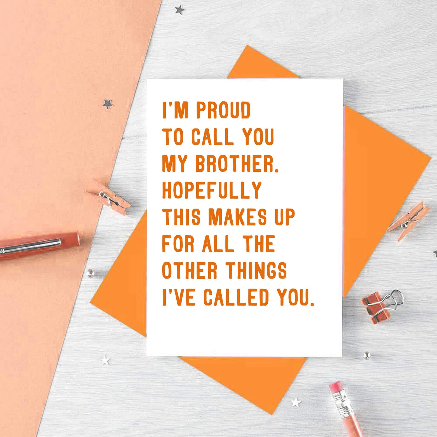 Brother Card by SixElevenCreations. Reads I'm proud to call you my brother. Hopefully this makes up for all the other things I've called you. Product Code SE2040A6