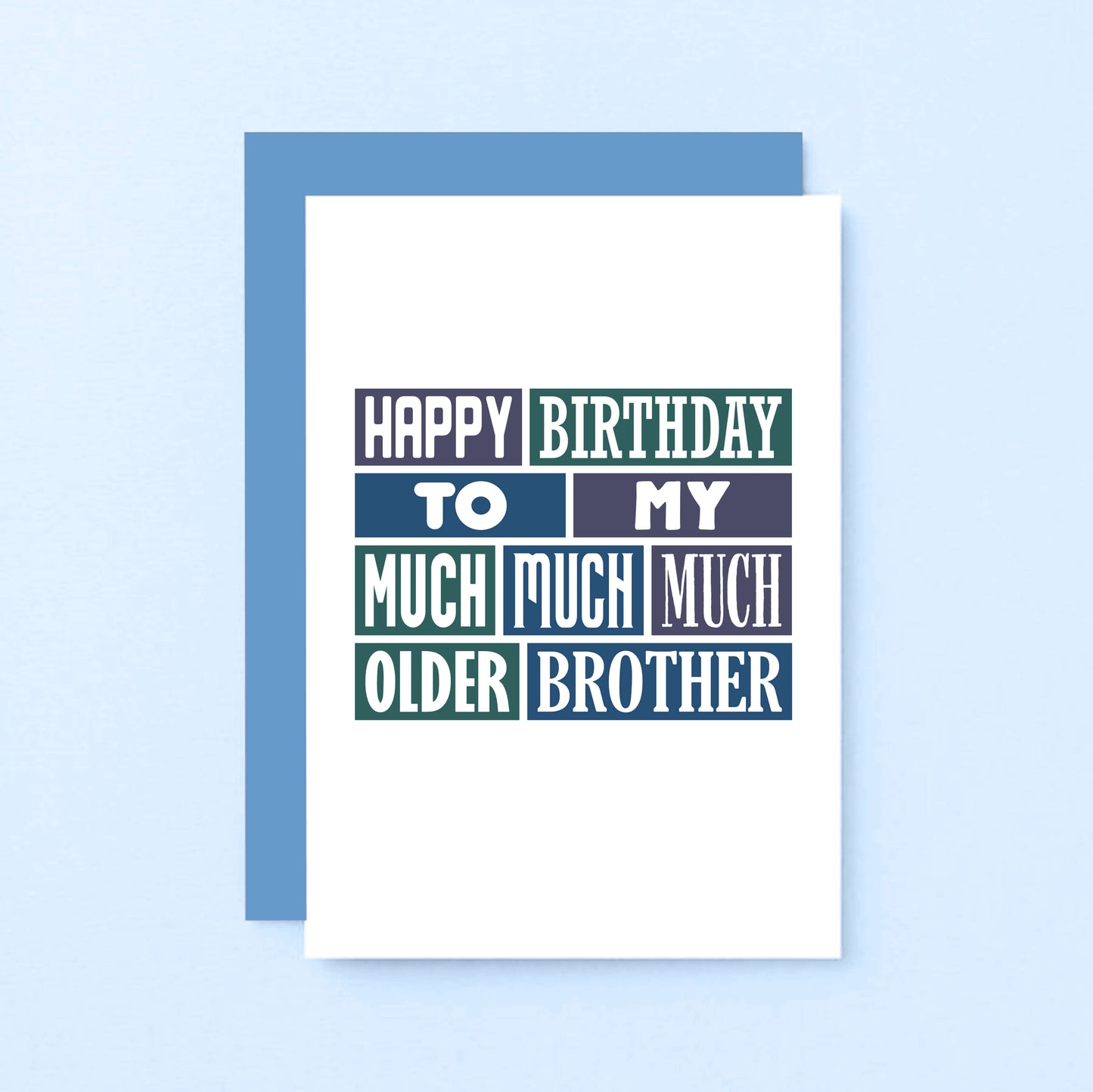 Older Brother Card by SixElevenCreations. Reads Happy birthday to my much much much older brother. Product Code SE0258A6