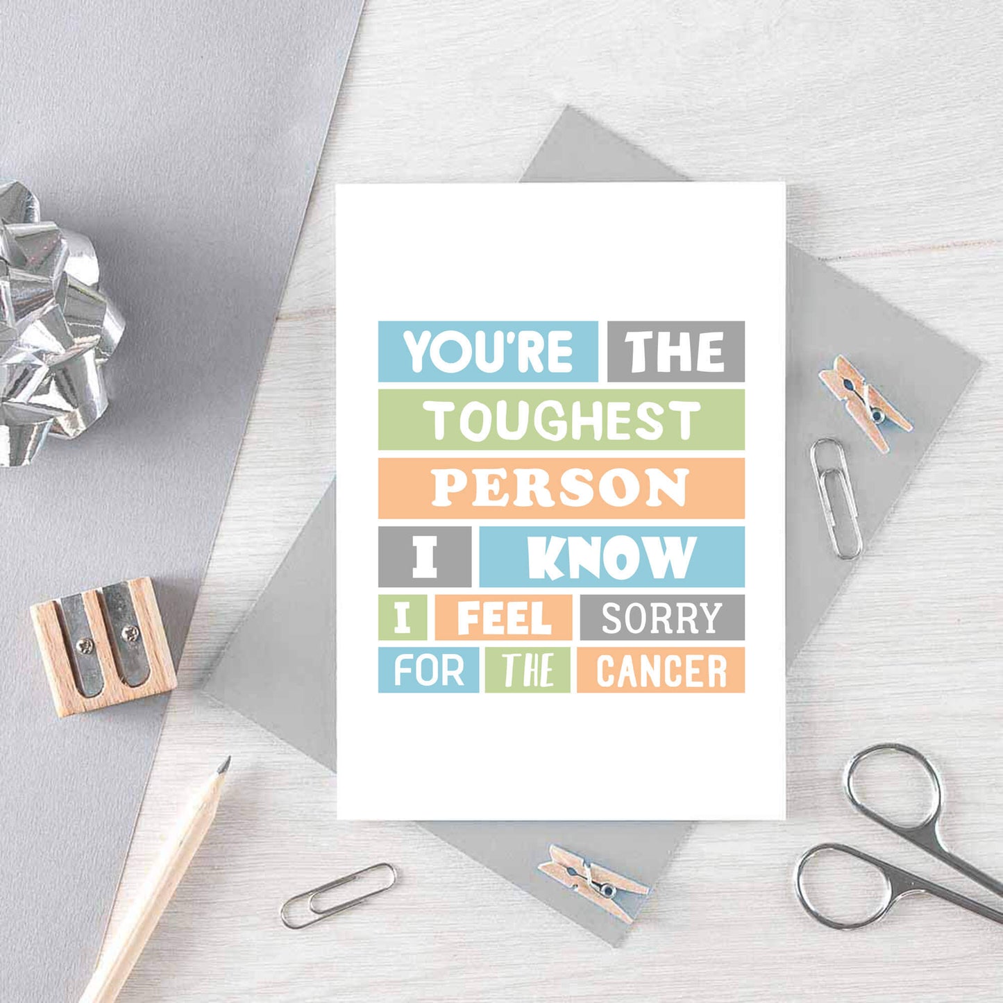 Cancer Card by SixElevenCreations. Reads You're the toughest person I know. I feel sorry for the cancer. Product Code SE0071A6